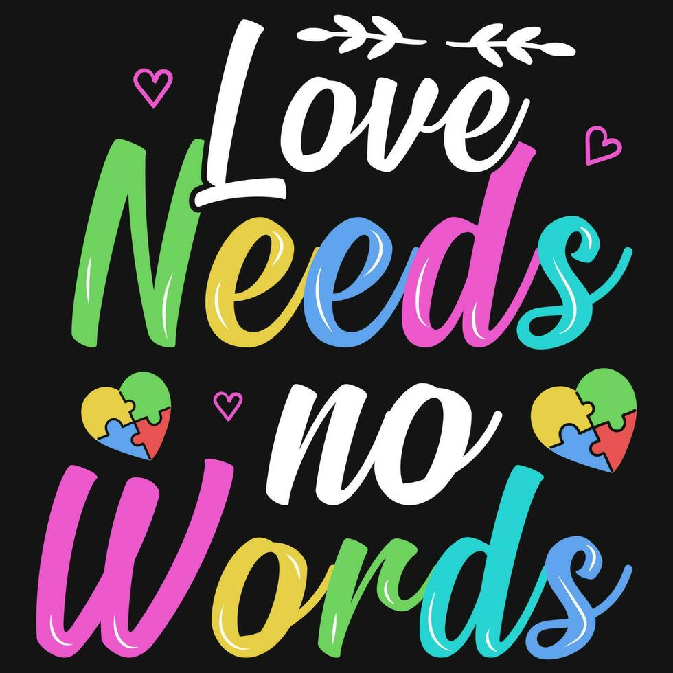 amor necesidades No palabras autismo tipográfico camiseta diseño vector