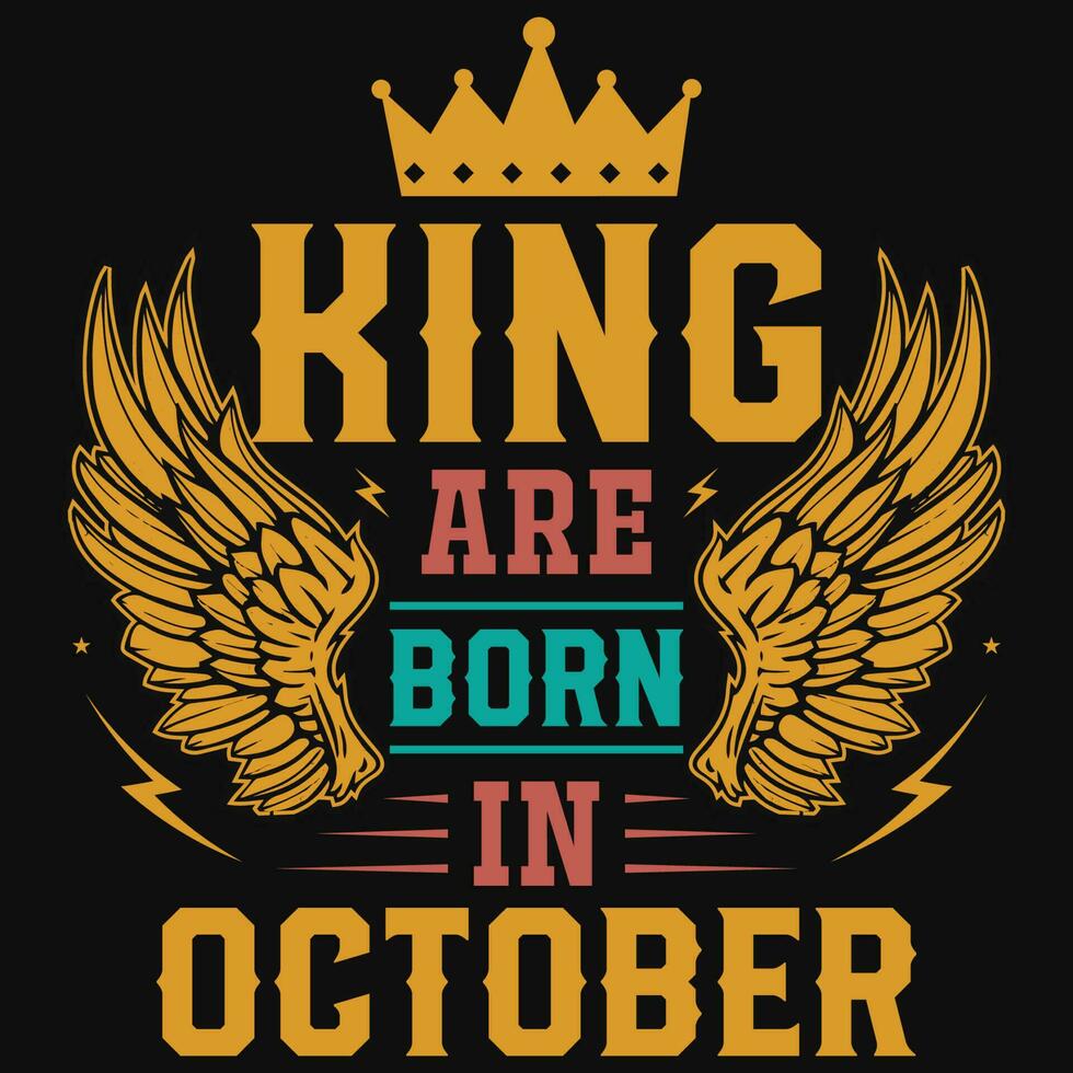 King are born in October birthday tshirt design vector