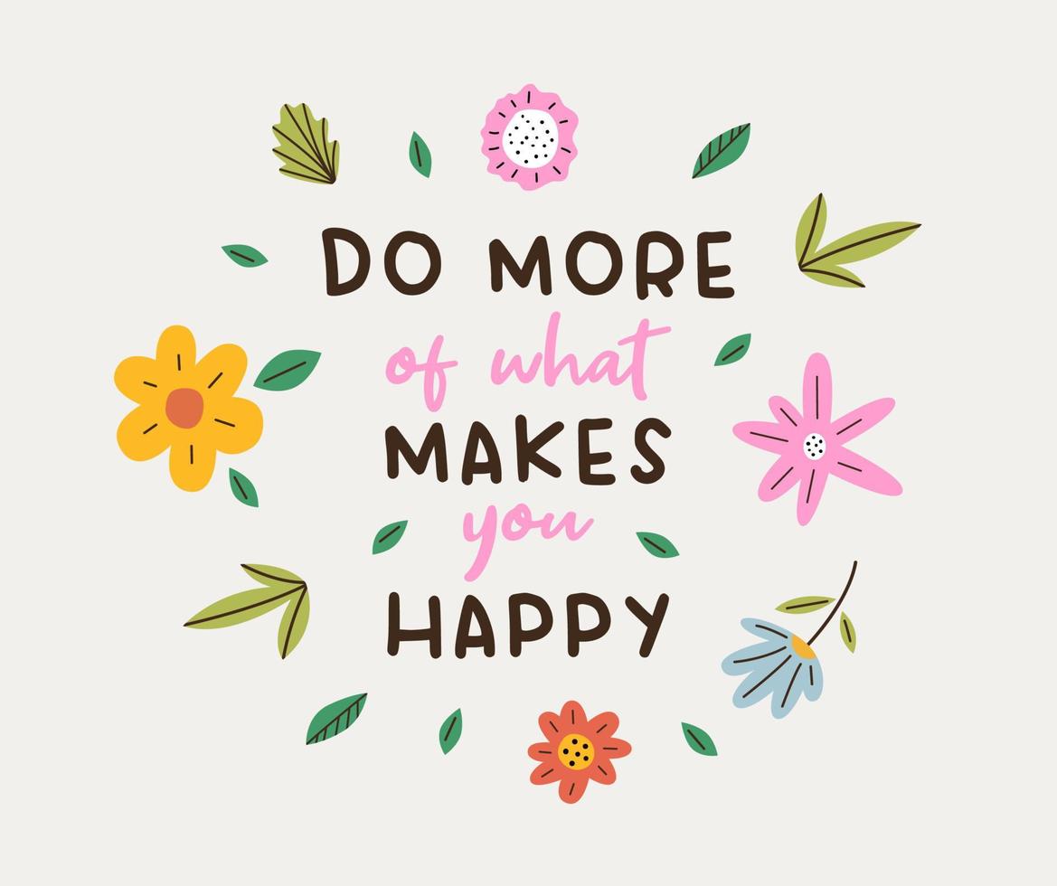 Do more what makes you happy vector