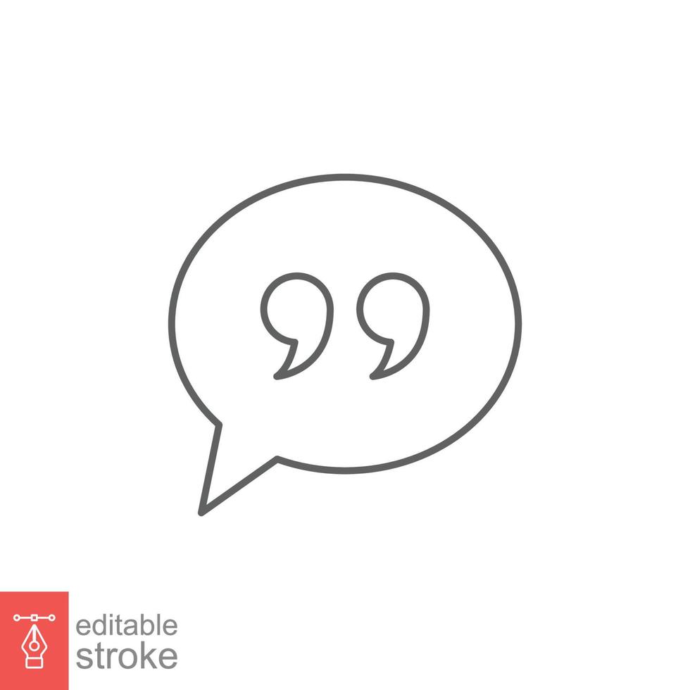 Bubble speech with quote mark line icon. Testimonials and customer relationship management concept. Simple outline style. Vector illustration isolated on white background. Editable stroke EPS 10.