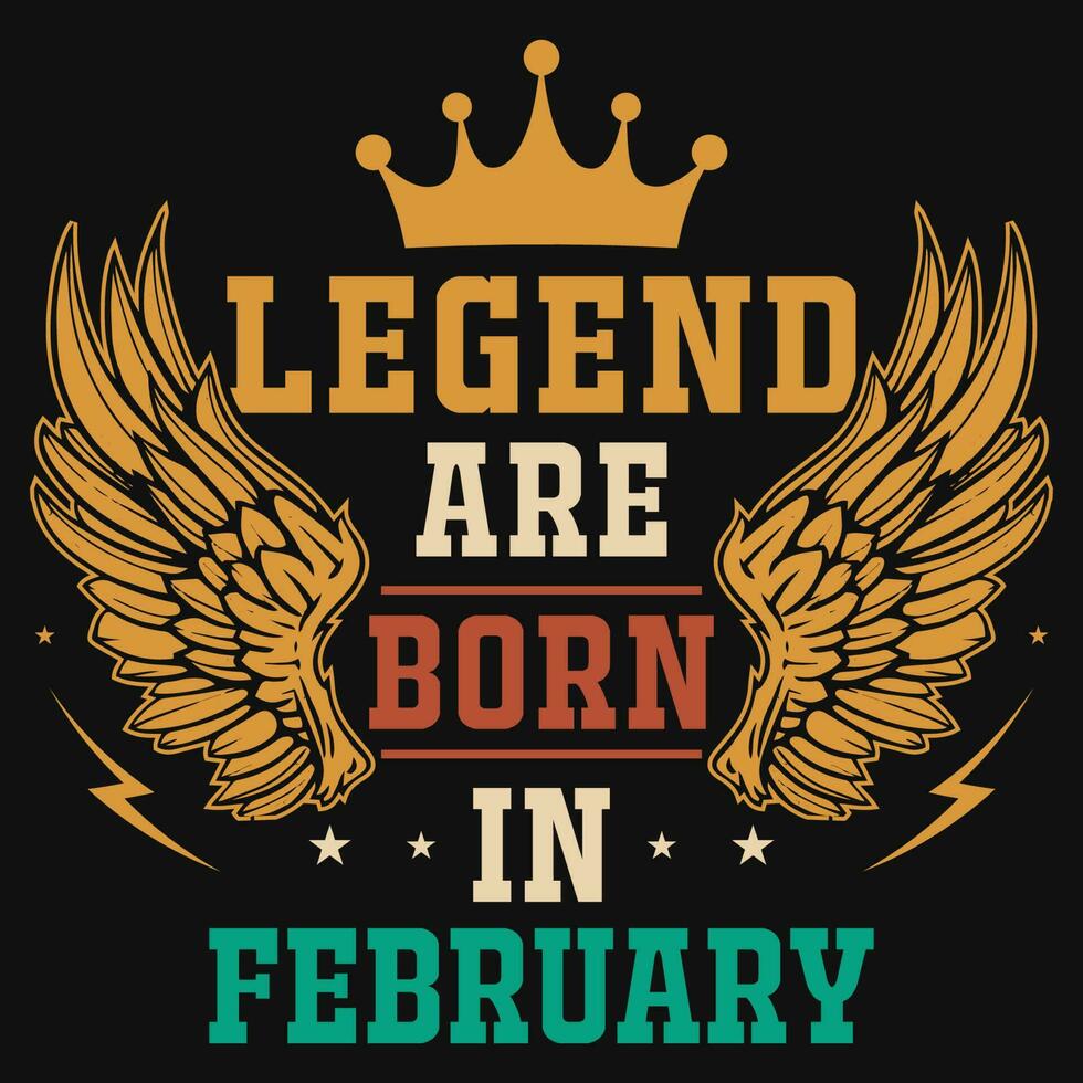 Legend are born in February birthday tshirt design vector