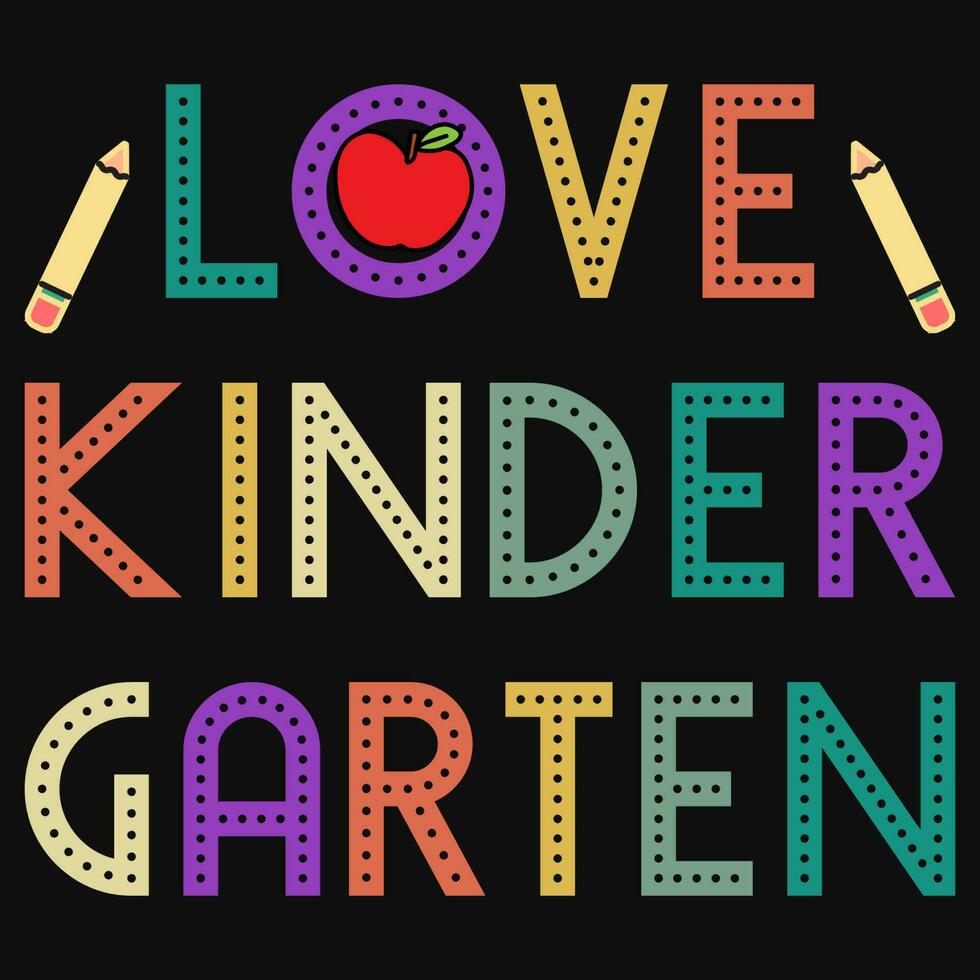 Love kinder garten elementary school education typographic tshirt design vector