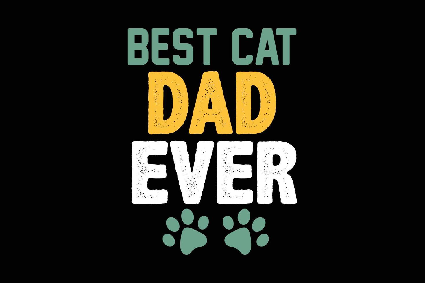 BEST CAT DAD EVER T SHIRT DESIGN vector