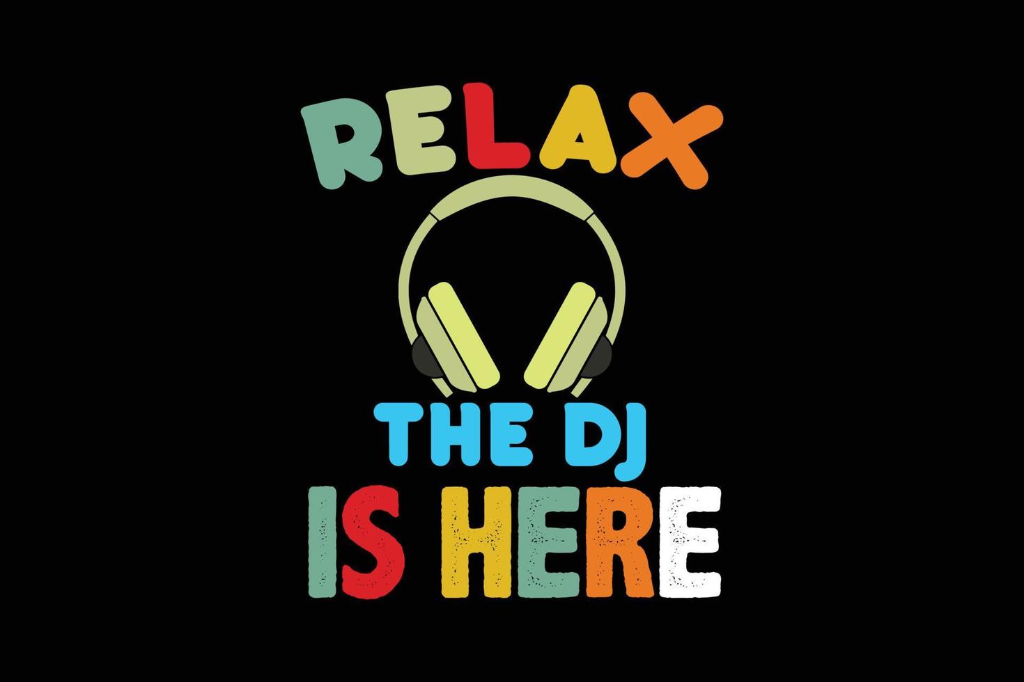 RELAX THE DJ IS HERE FATHERS DAY DESIGN vector