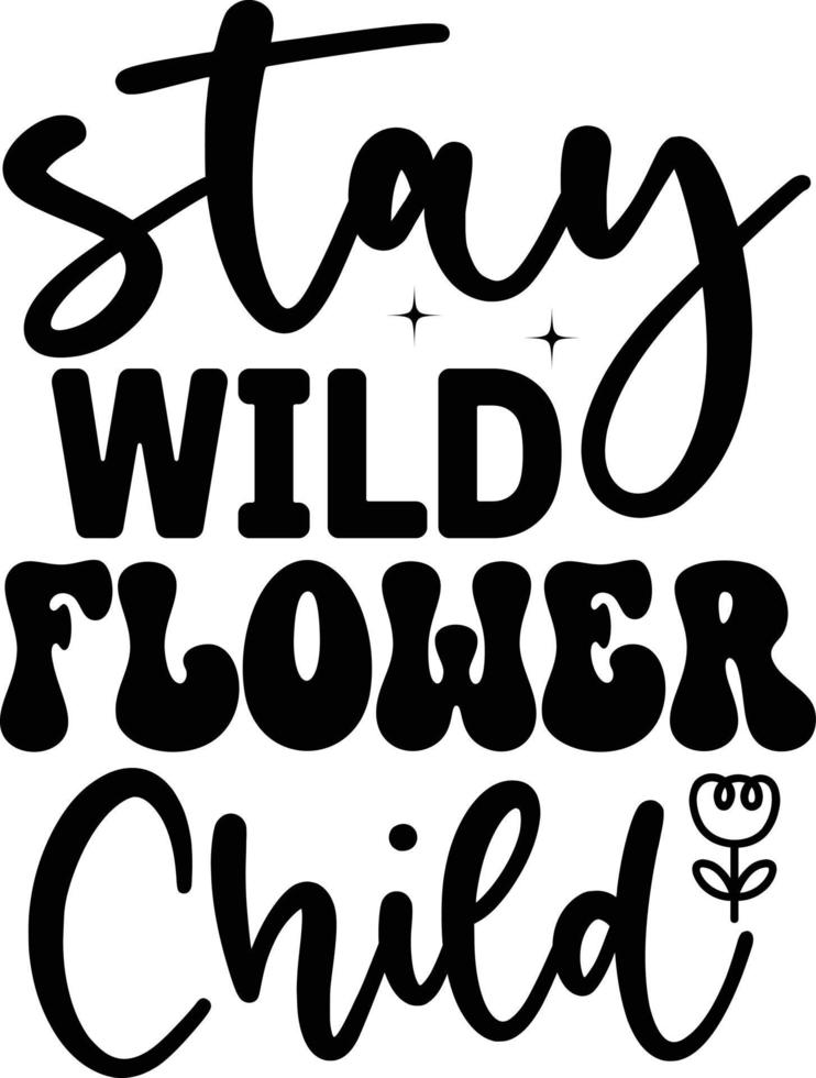 stay wild flower child vector