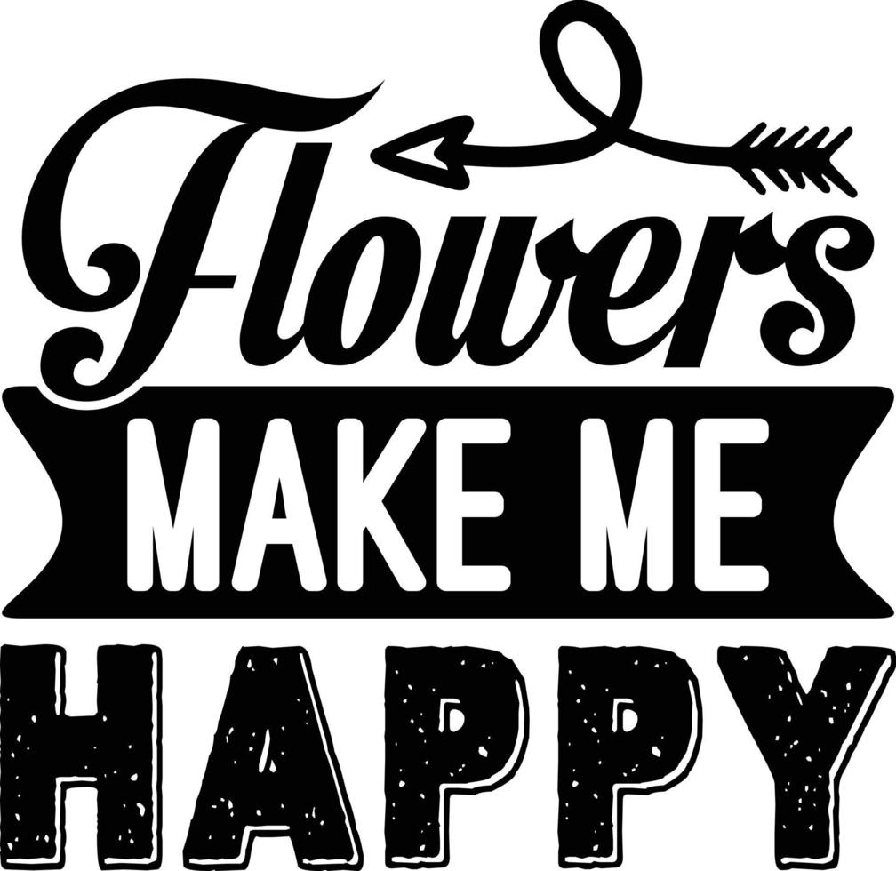 flowers make me happy 22013686 Vector Art at Vecteezy