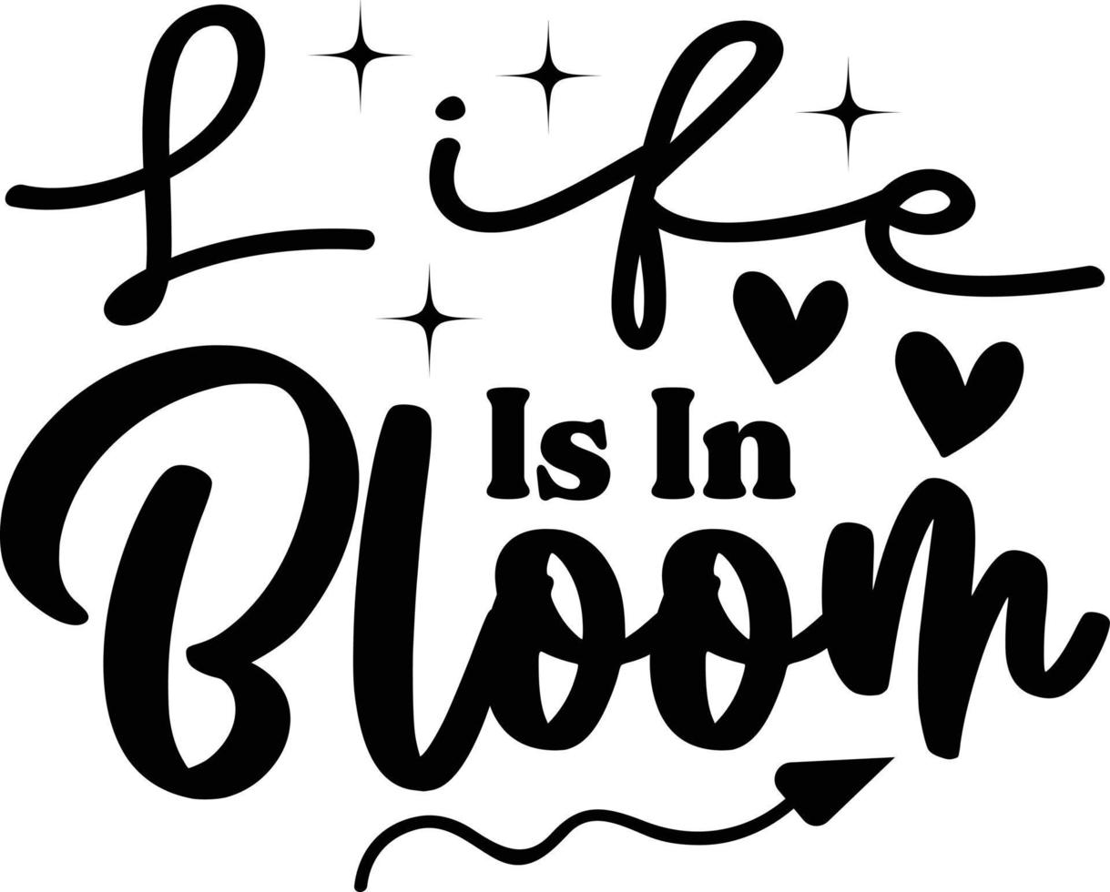 life is in bloom vector