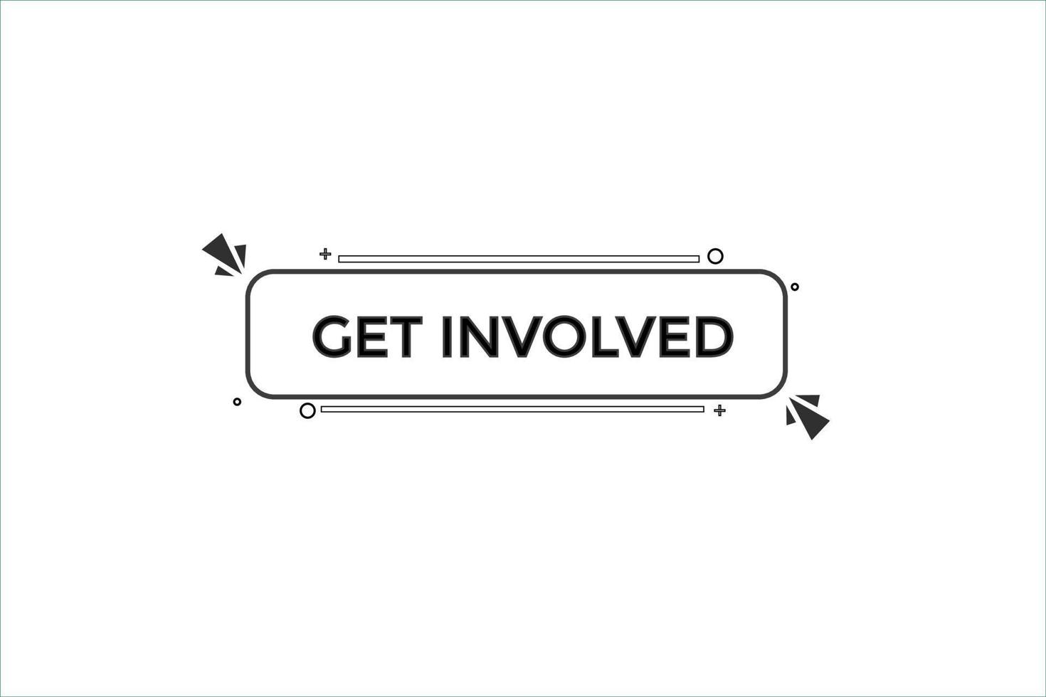 get involved vectors.sign label bubble speech get involved vector