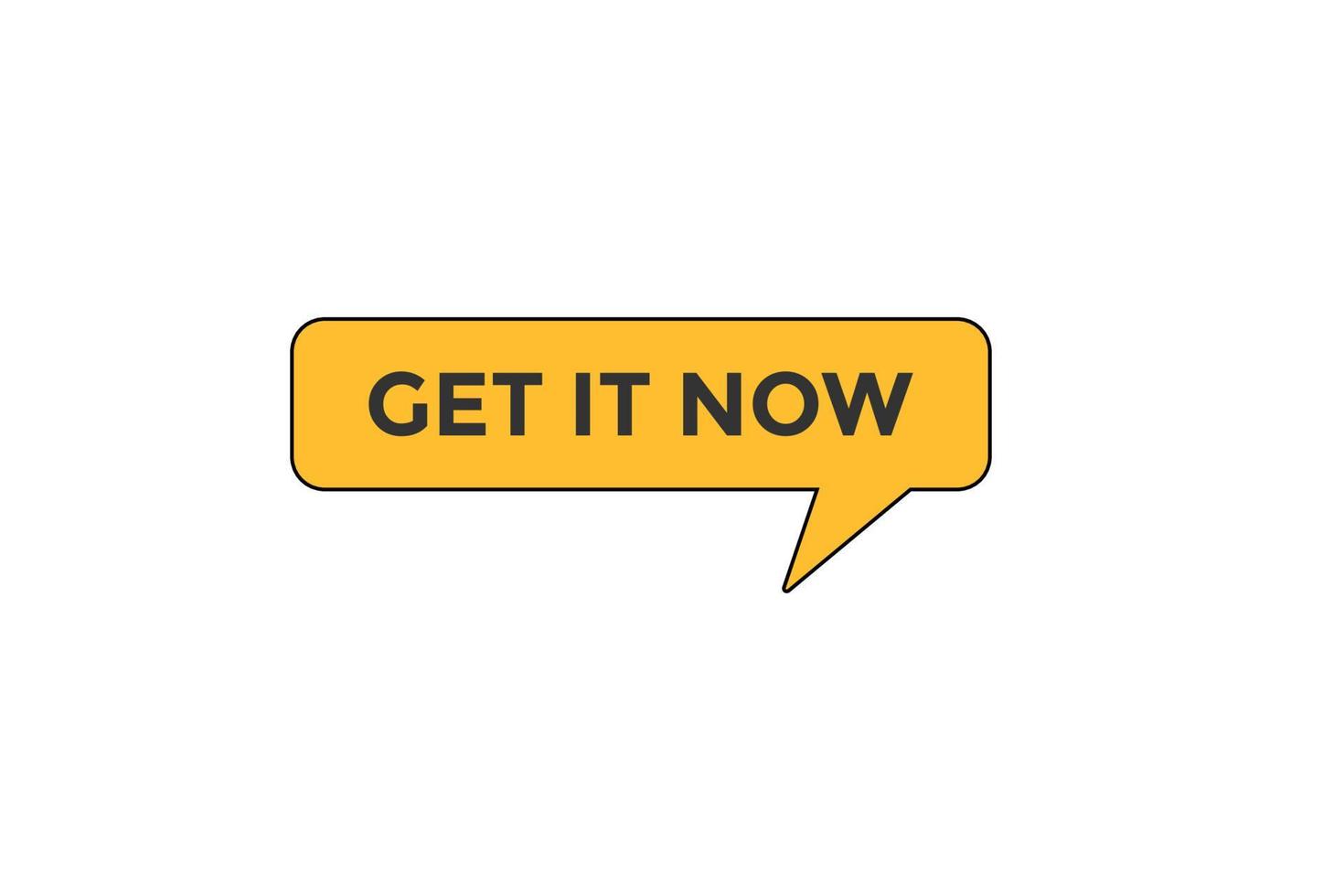 get it now vectors.sign label bubble speech get it now vector