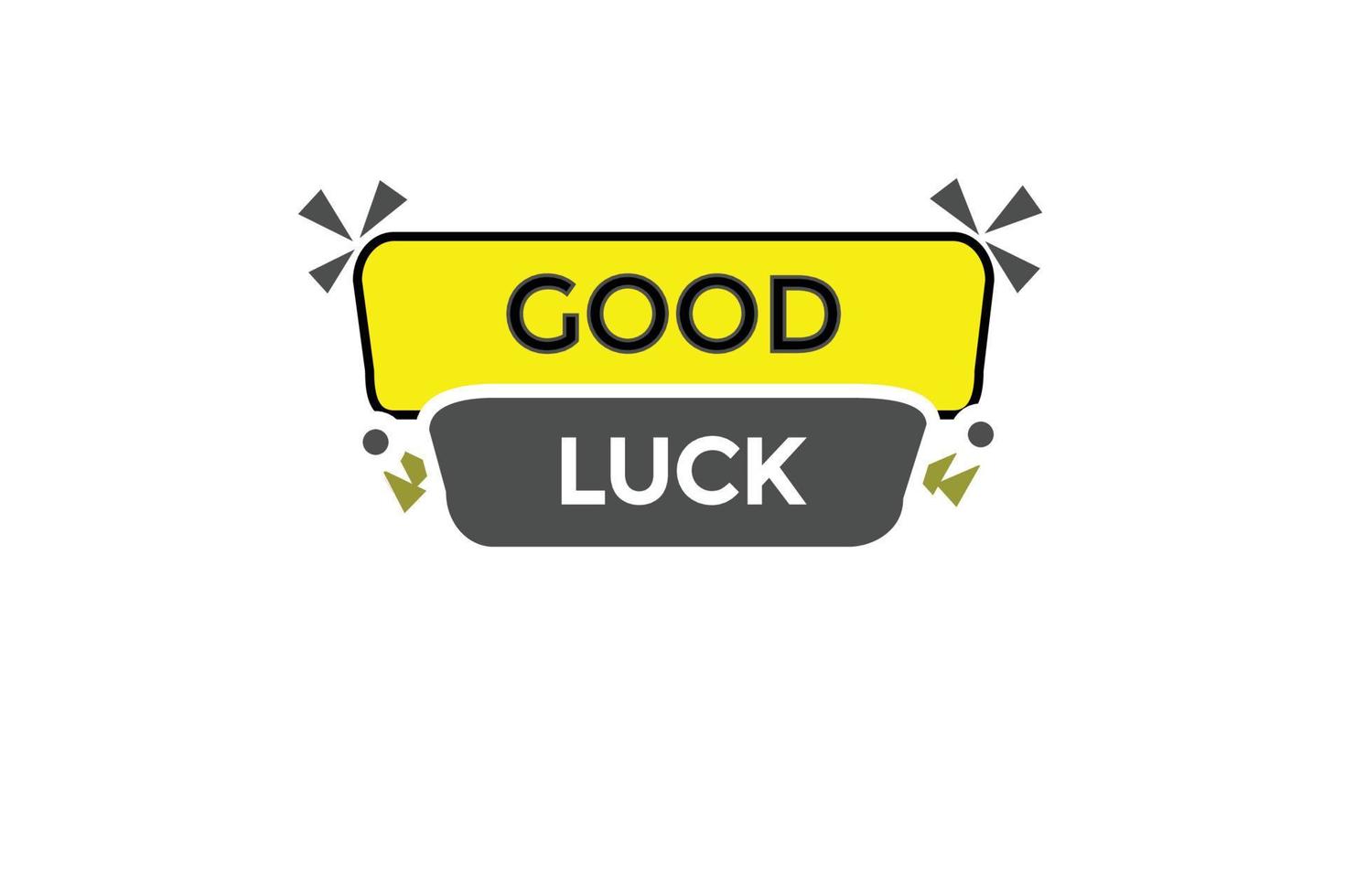 good luck vectors.sign label bubble speech good luck vector