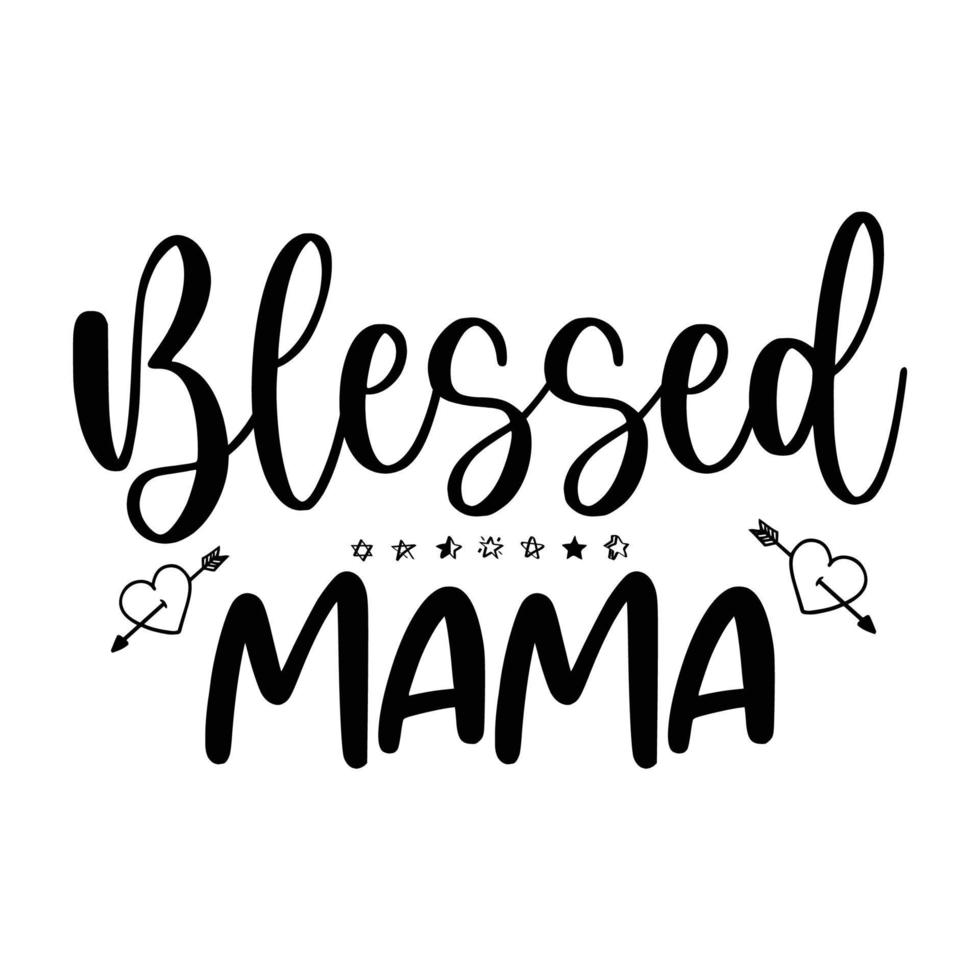 Blessed mama, Mother's day shirt print template,  typography design for mom mommy mama daughter grandma girl women aunt mom life child best mom adorable shirt vector