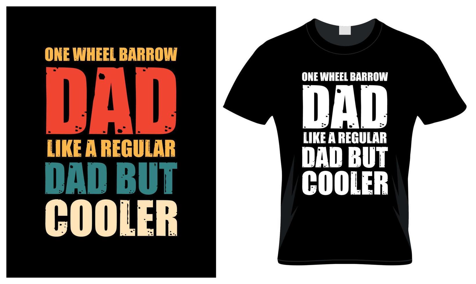 One wheel barrow dad lover father's day vintage t-shirt design vector