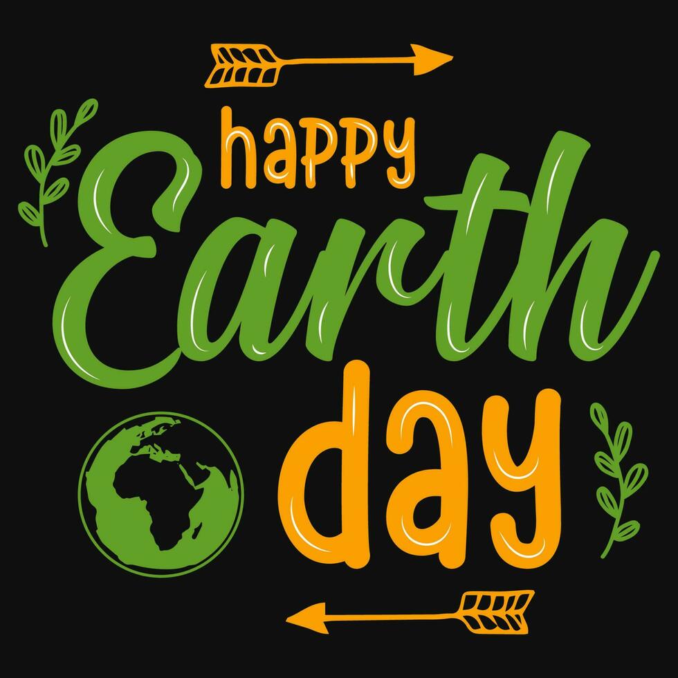 Happy earth day typographic tshirt design vector