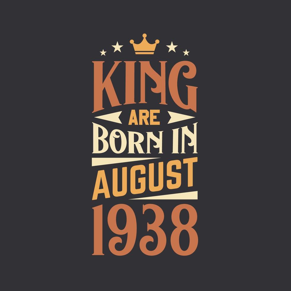 King are born in August 1938. Born in August 1938 Retro Vintage Birthday vector