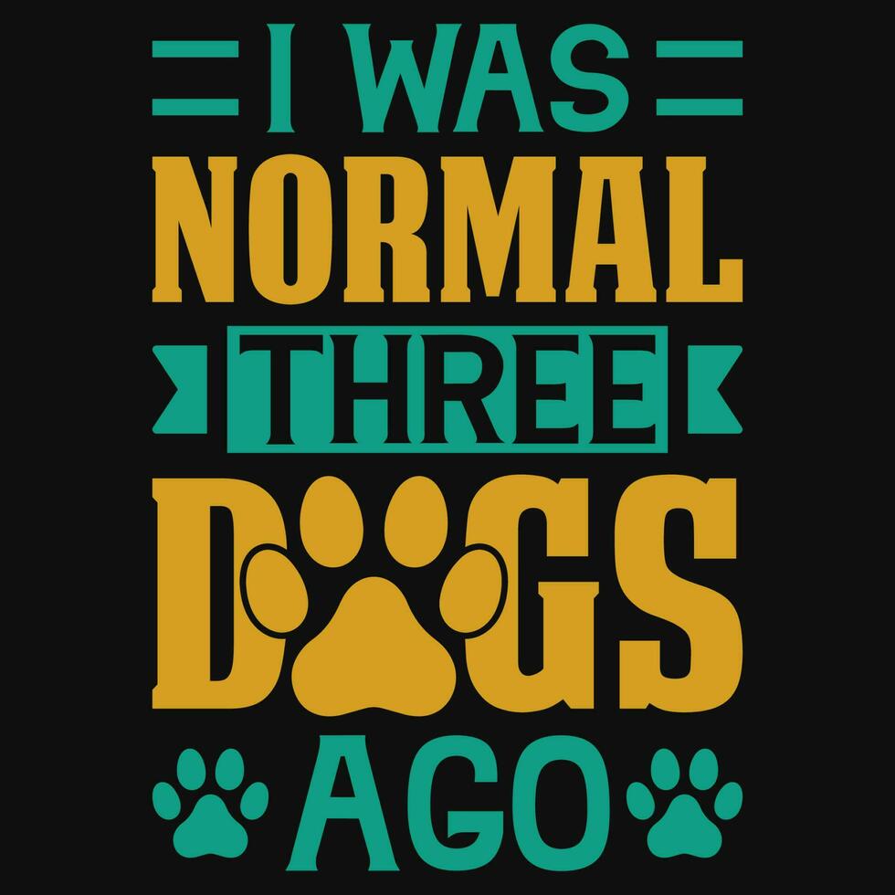 Dogs typographic tshirt design vector design