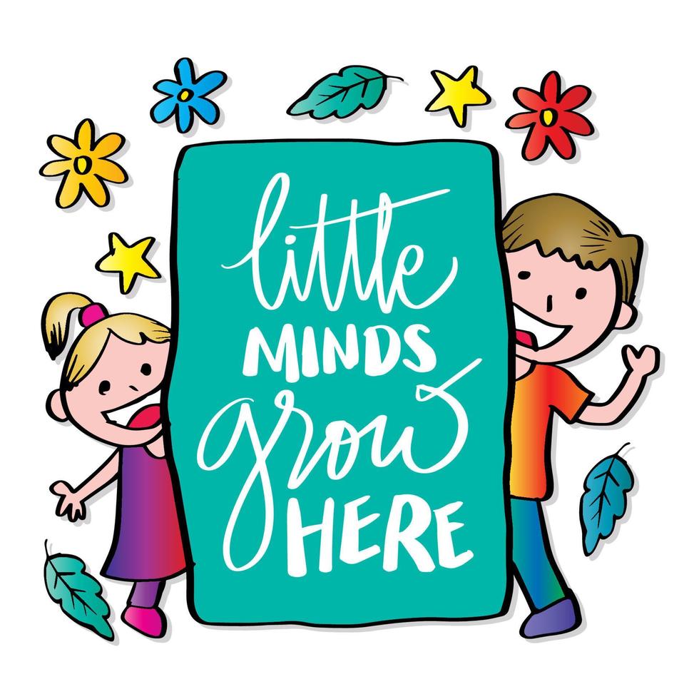 Little minds grow here, lettering with happy kids. vector