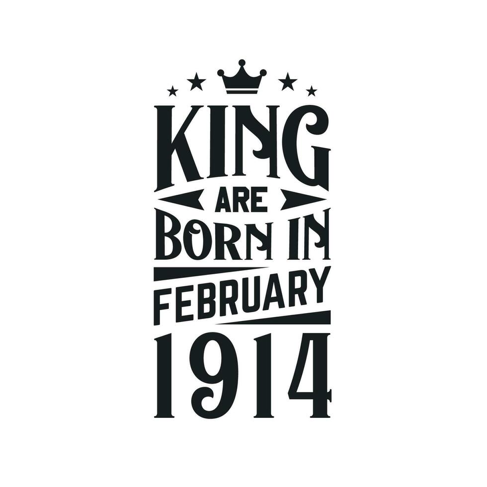 King are born in February 1914. Born in February 1914 Retro Vintage Birthday vector