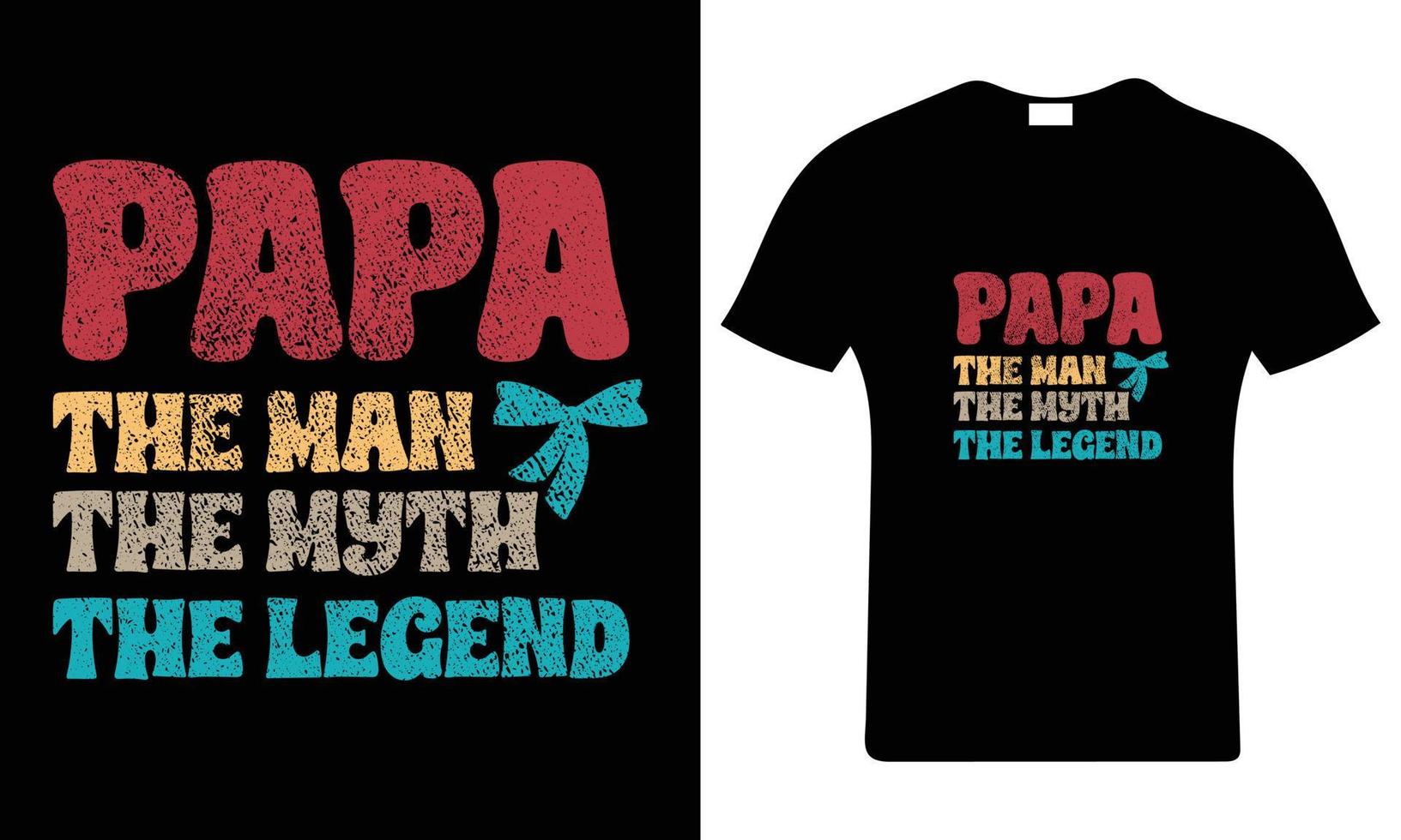 Papa the man the myth the legend. Father t-shirt design, Vector graphic, typographic poster, or t-shirt