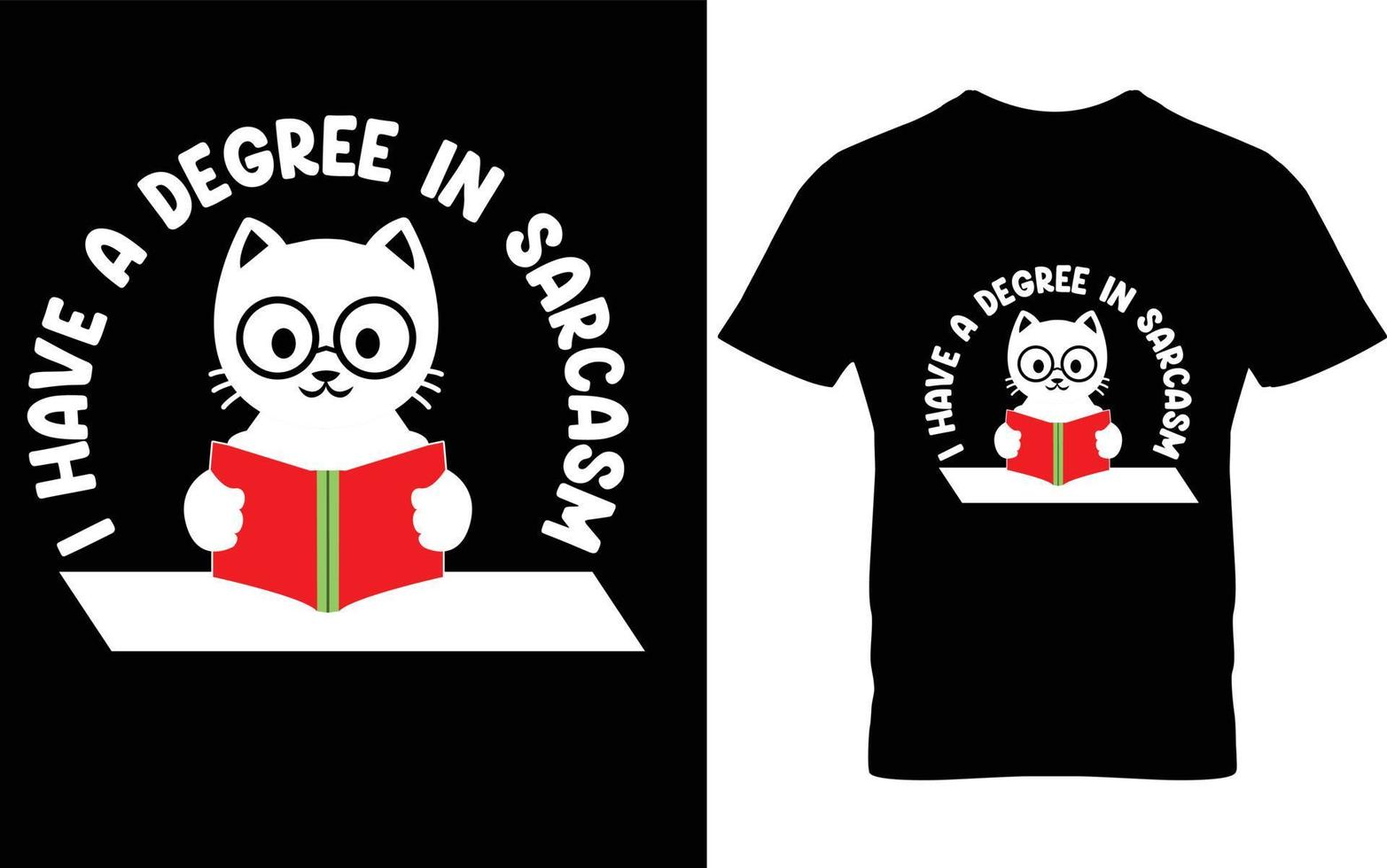 Funny T-shirt design. I have a degree in sarcasm T-shirt design. vector