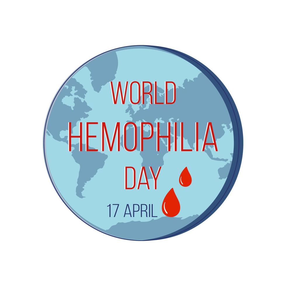 Globe with a drops of blood on it and the words World Hemophilia Day. Health awareness template. Vector illustration for prints, banners,  posters.