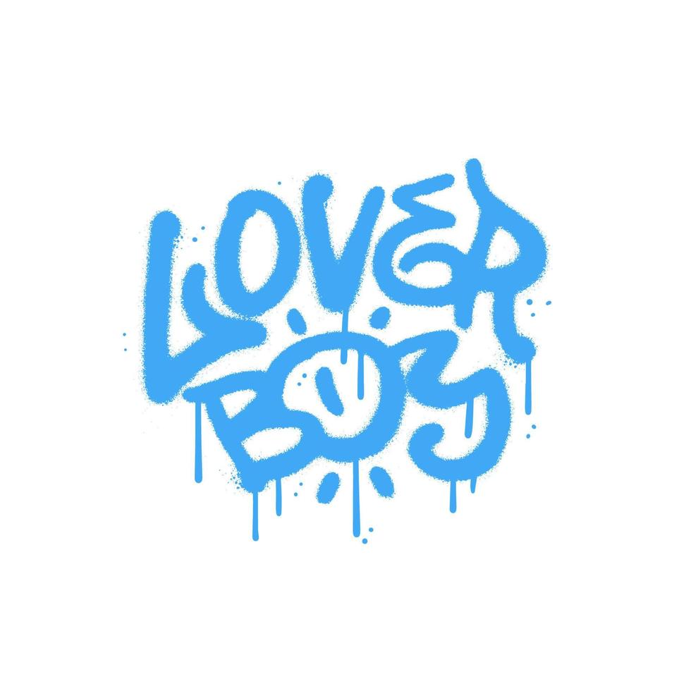 Lover boy - sprayed hand drawn word in urban graffiti style. Vector textured typographic illustration with leaks and drops.