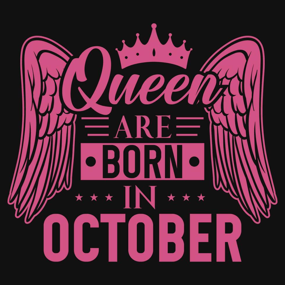 Queen are born in October birthdays tshirt design vector