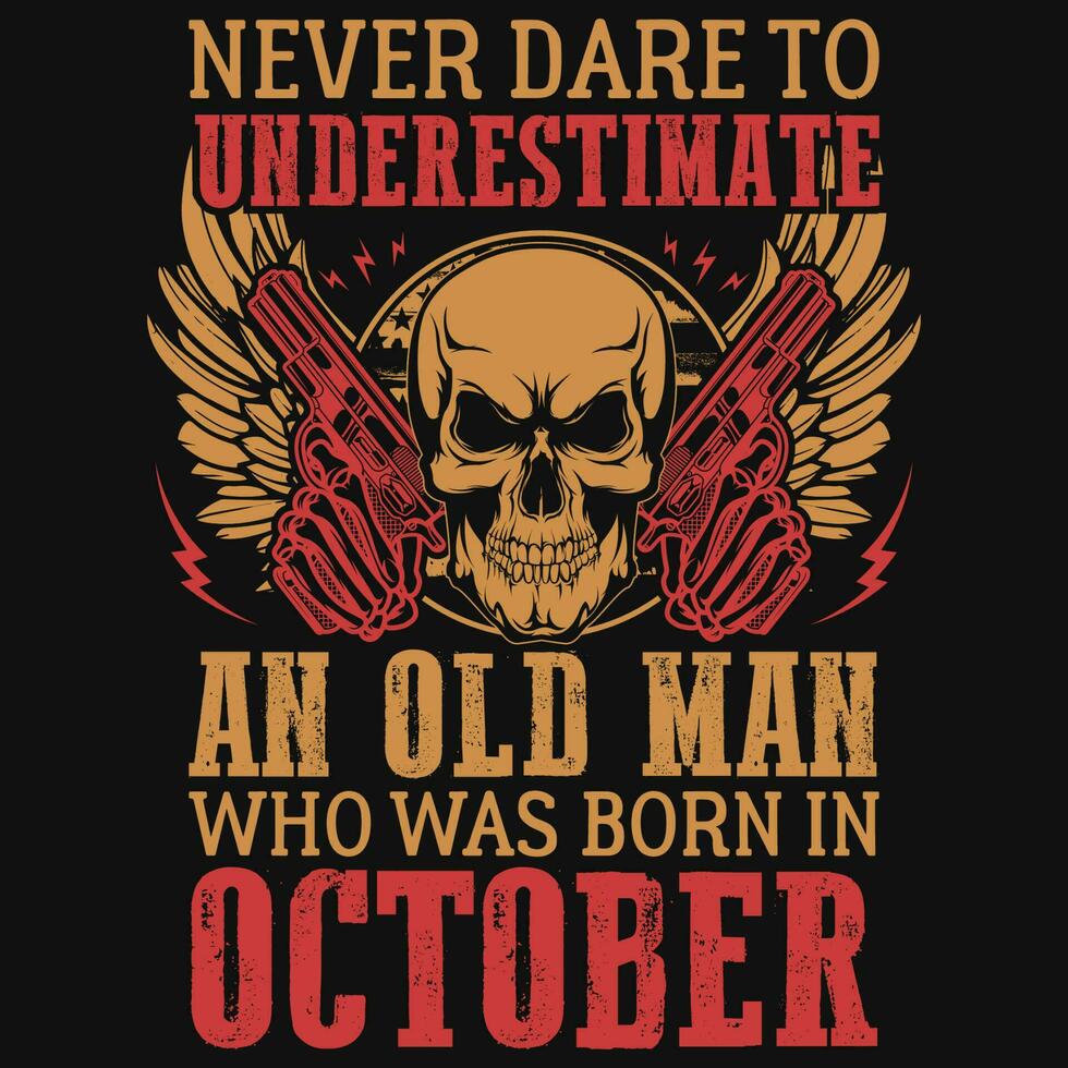 Never dare to underestimate born in October birthday tshirt design vector
