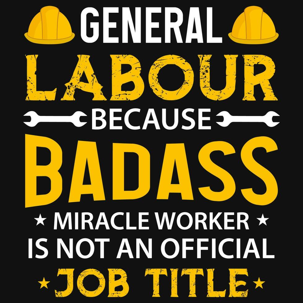 General labour typographic tshirt design vector