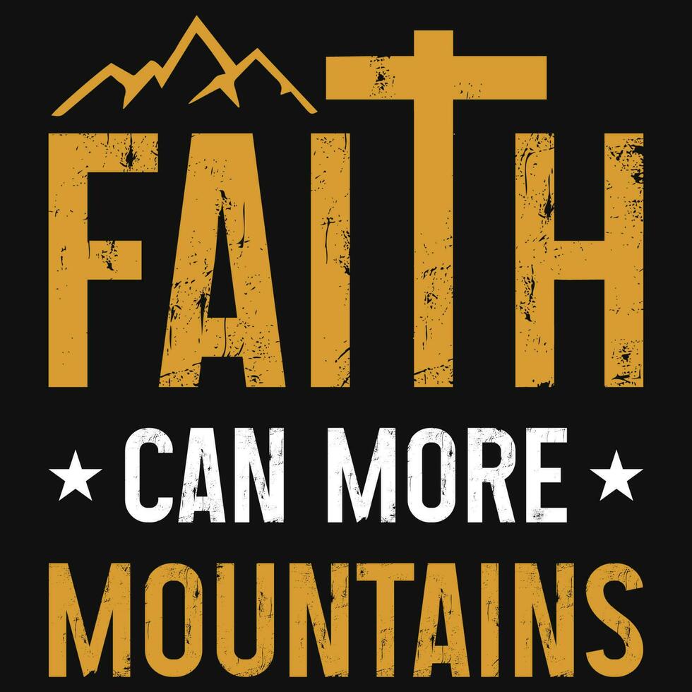 Faith can more mountains god jesus typographic tshirt design vector