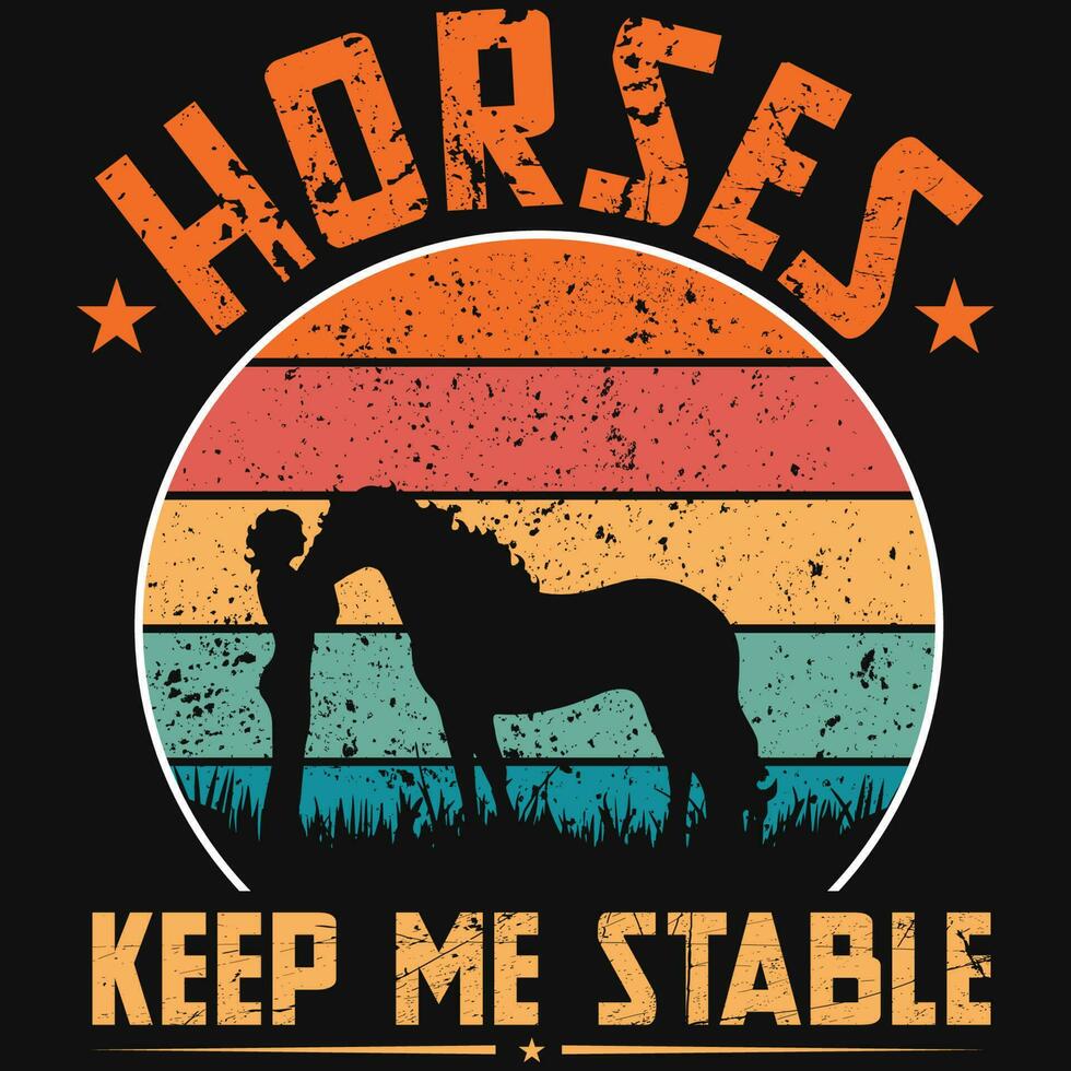 Horse keep me stable vintages tshirt design vector