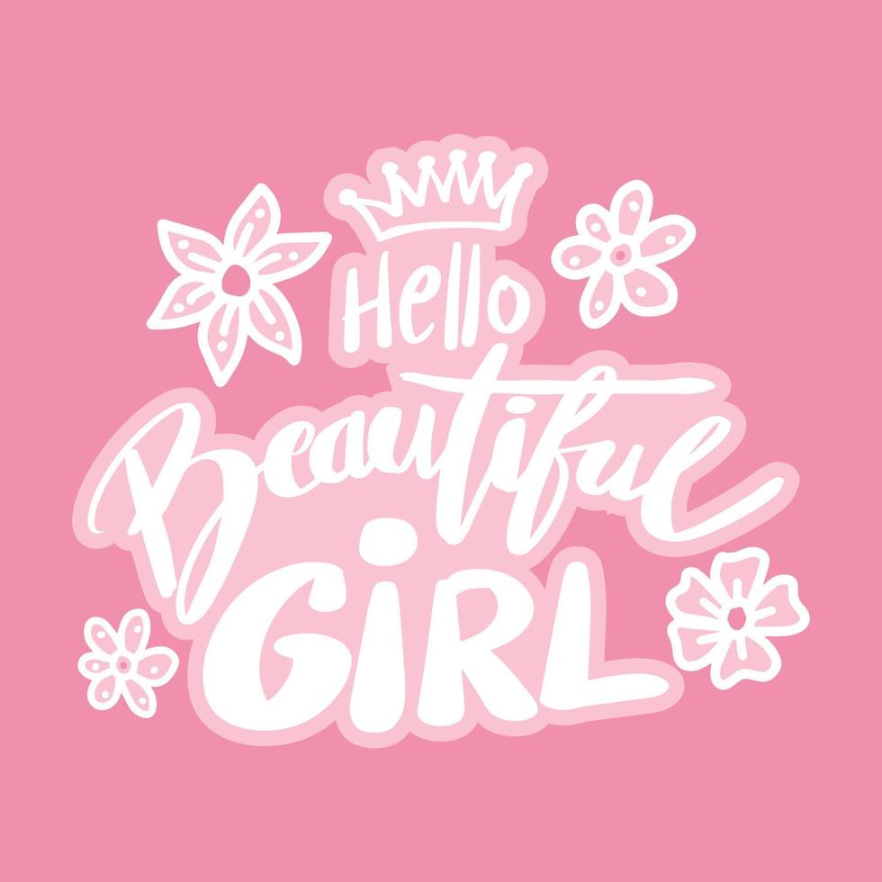 Hello beautiful girl hand lettering. vector