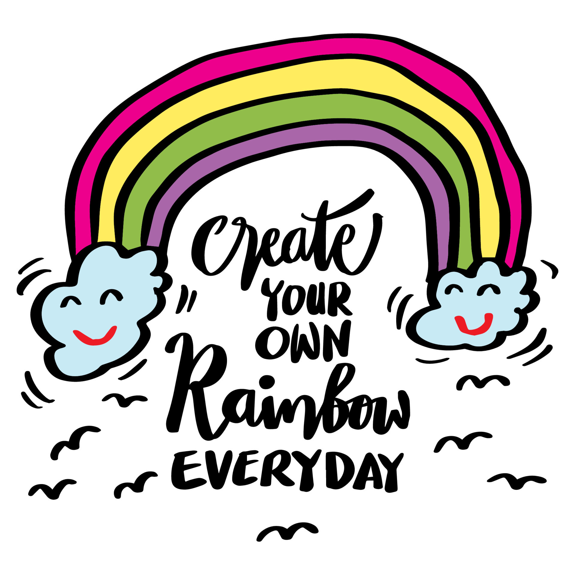 Create your own rainbow everyday, hand lettering. Poster quote for kids ...