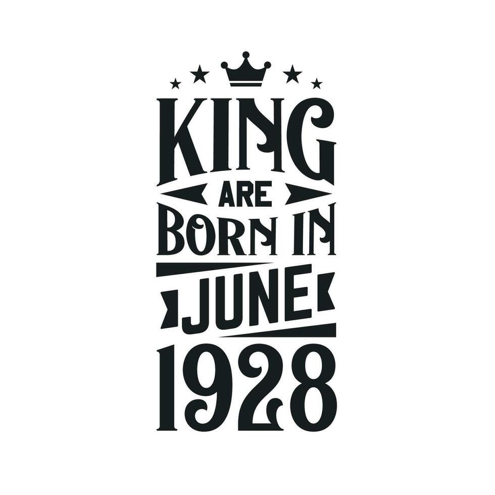 King are born in June 1928. Born in June 1928 Retro Vintage Birthday vector