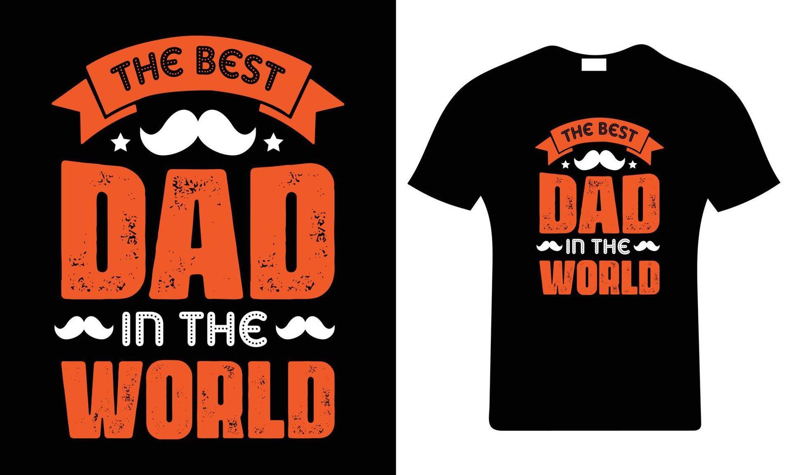 The best dad in the world Father typography quote design. Father's Day T Shirt Design Template vector