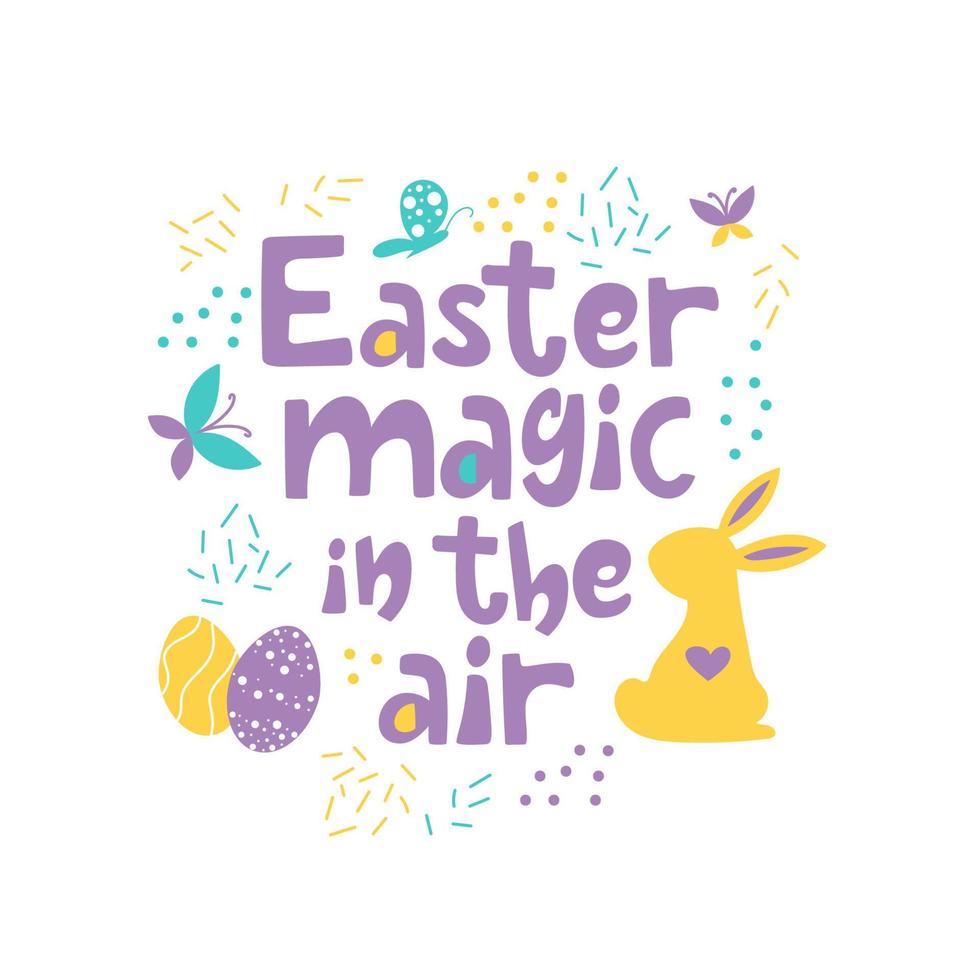 Trendy hand lettering Easter magic in the air. Greeting card for spring holiday. vector