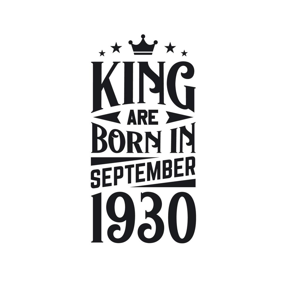 King are born in September 1930. Born in September 1930 Retro Vintage Birthday vector