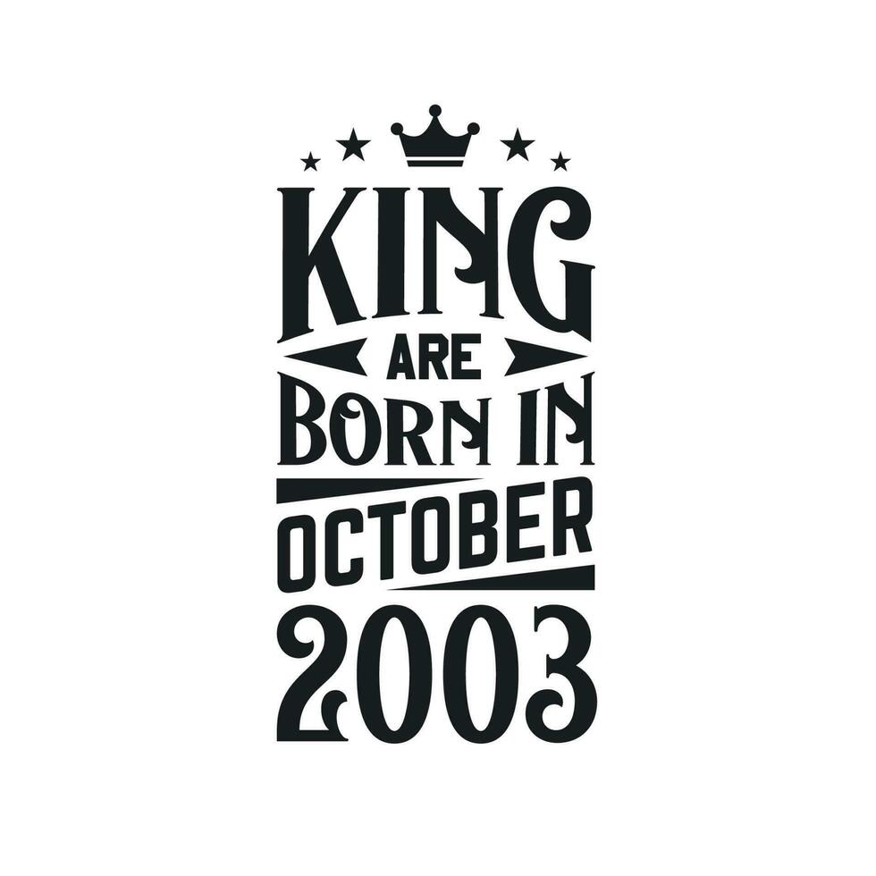 King are born in October 2003. Born in October 2003 Retro Vintage Birthday vector