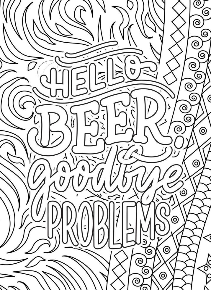 motivational quotes coloring pages design. inspirational words coloring book pages design. Beer Quotes Design page, Adult Coloring page design, anxiety relief coloring book for adults vector