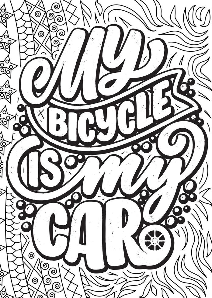motivational quotes coloring pages design. inspirational words coloring book pages design. Bicycle Quotes Design page, Adult Coloring page design, anxiety relief coloring book for adults vector