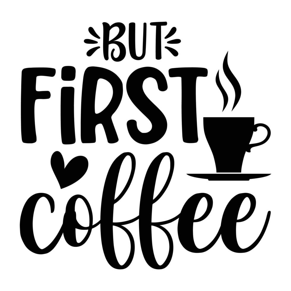 But first coffee Coffer lover t-shirt design vector