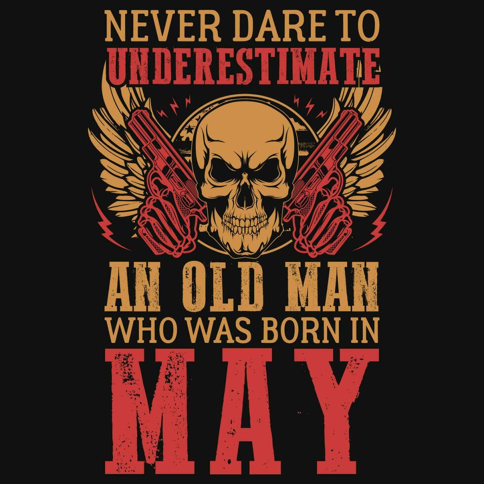 Never dare to underestimate born in  birthday tshirt design vector