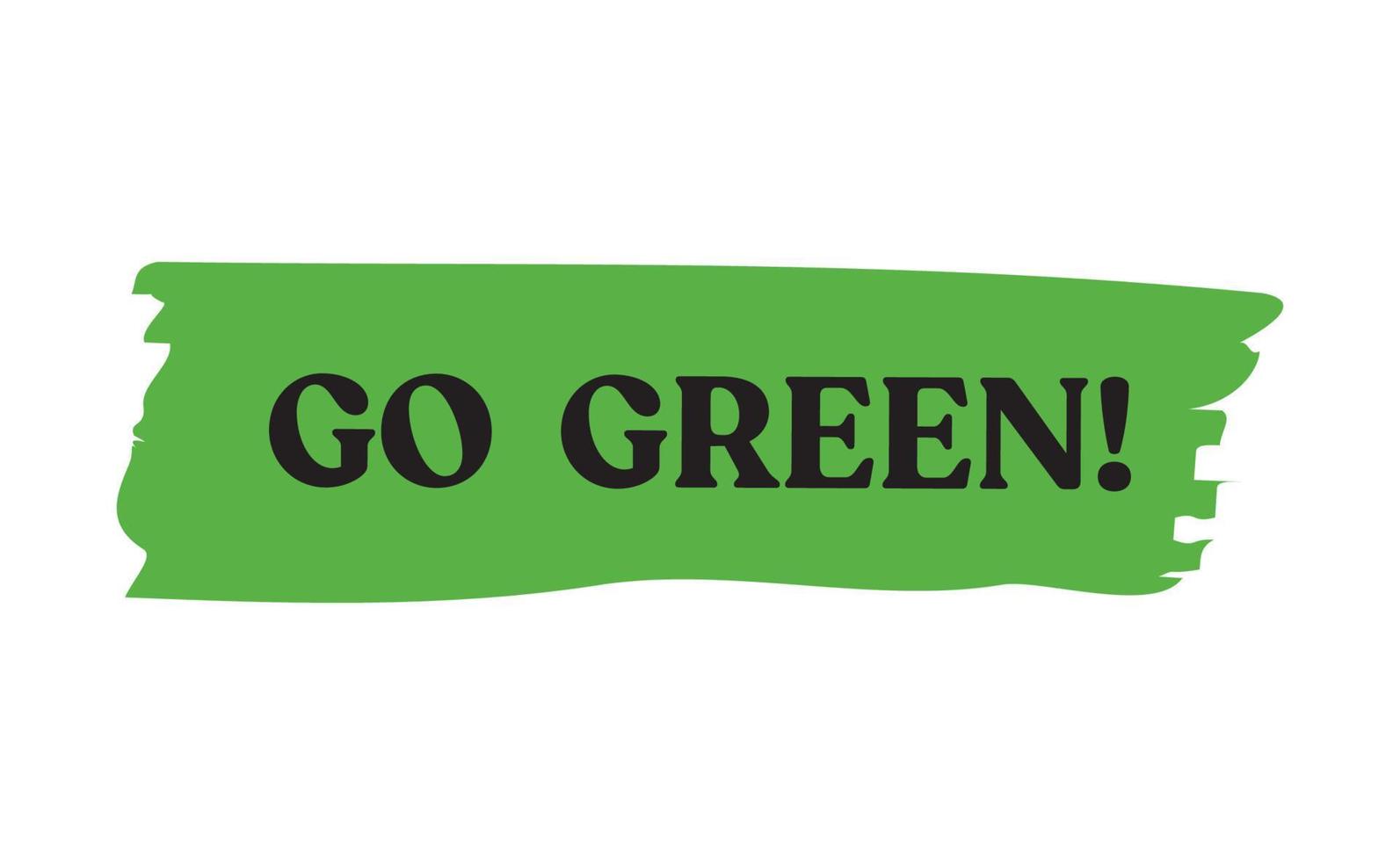 Go green lettering design. Eco friendly message button or banner. vector