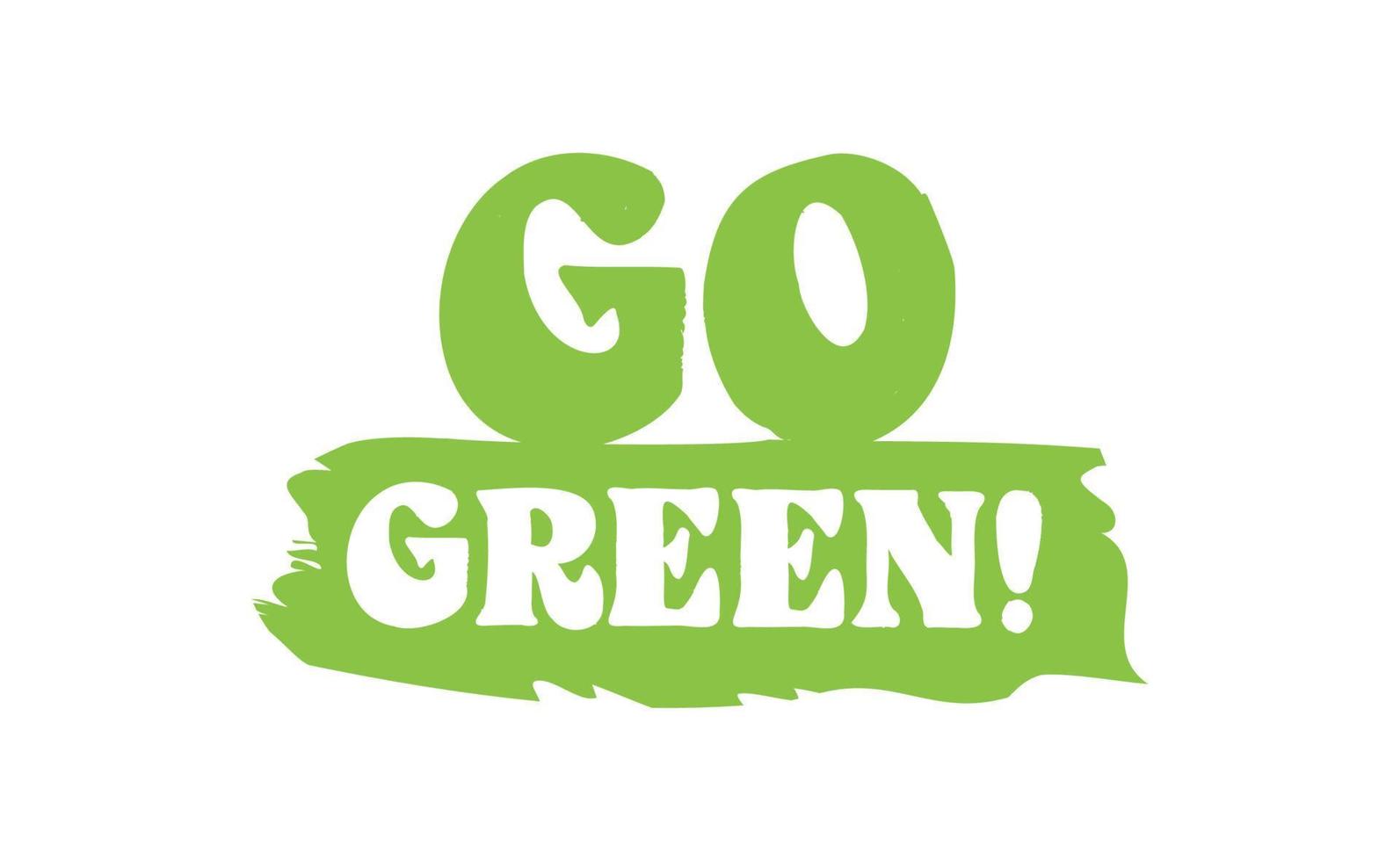 Go Green badge. Eco-friendly slogan. Badge pin with environmental awareness message. vector