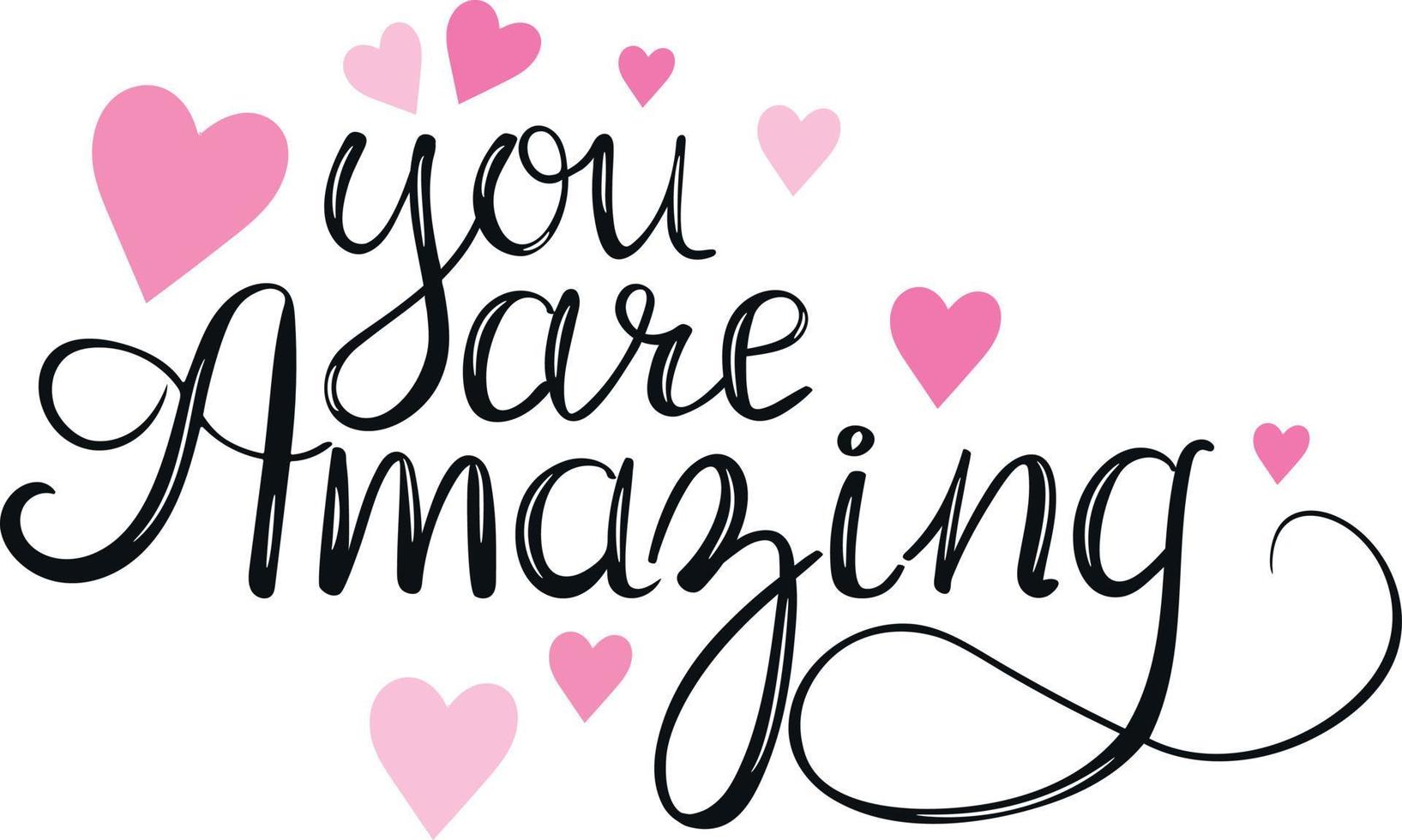 You are amazing. Lettering. Handwriting. Calligraphy inspired. Vector art