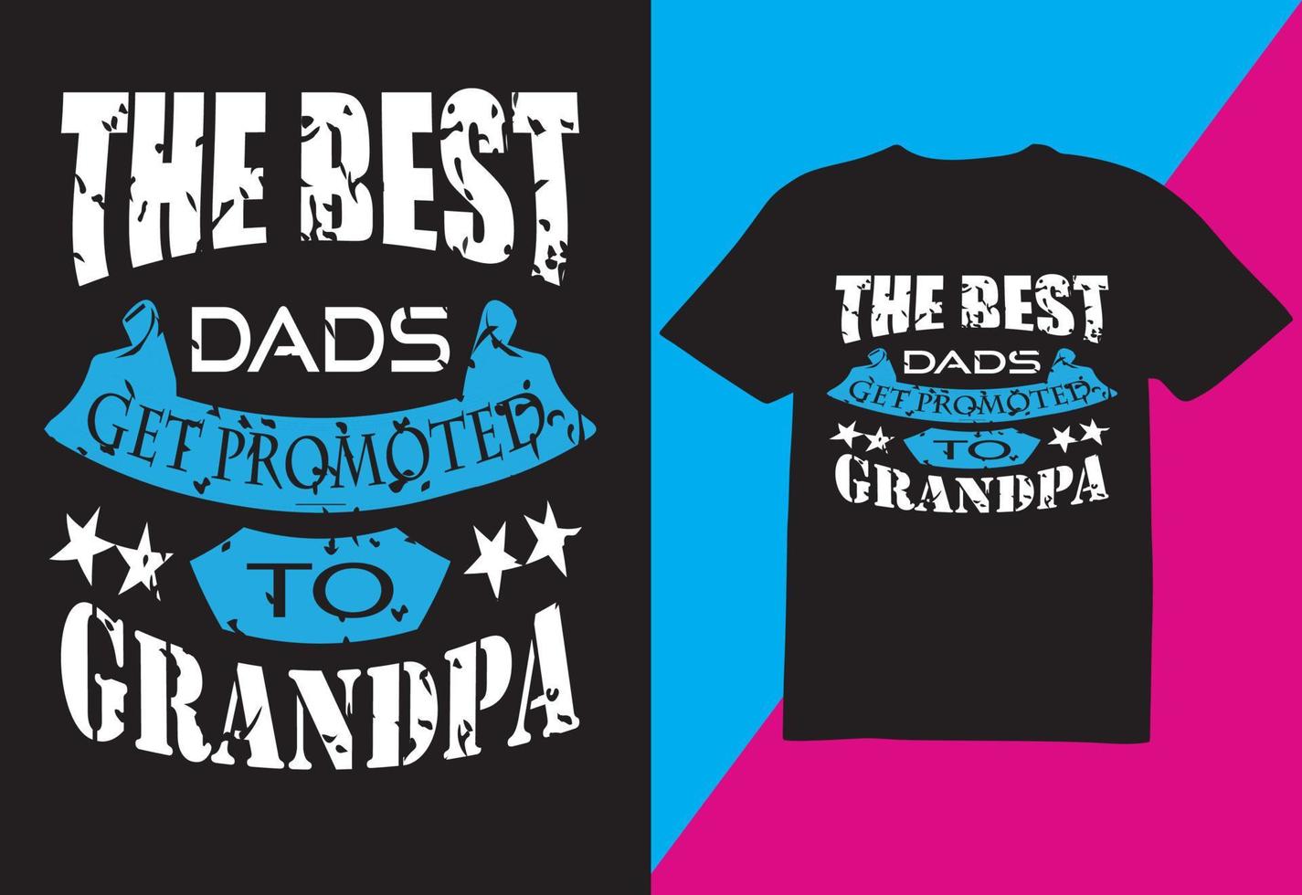 The best dad get promoted to grandpa, T-shirt Design vector