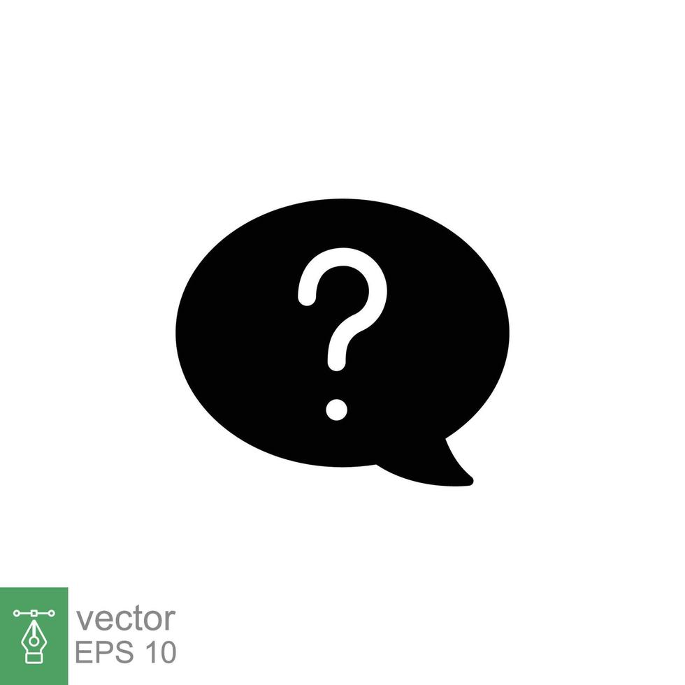 Question mark in a speech bubble icon. Mark faq, who, ask, query concept. Simple solid style. Black silhouette, glyph symbol. Vector illustration isolated on white background. EPS 10.