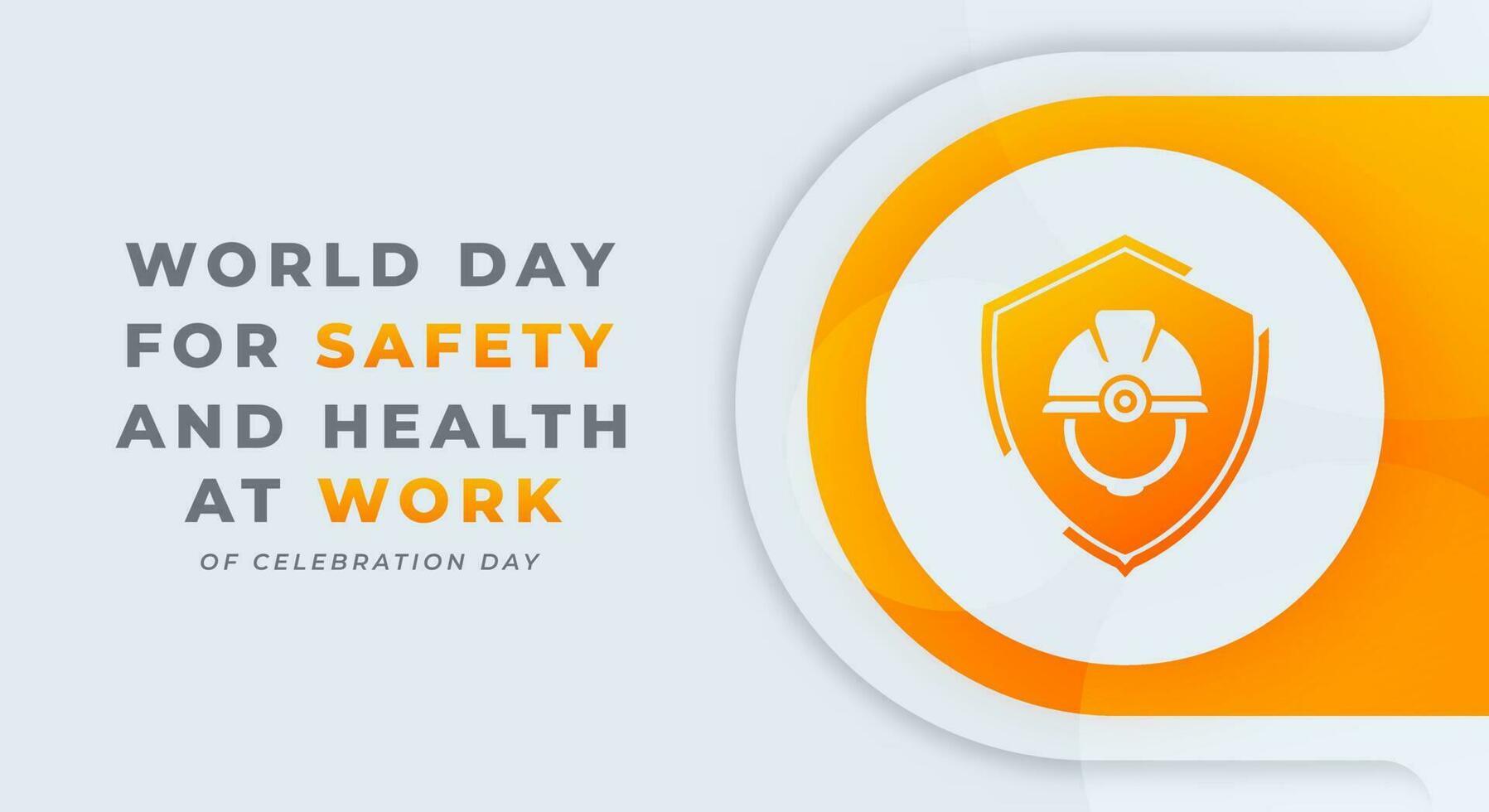 World Day for Safety and Health at Work Celebration Vector Design Illustration for Background, Poster, Banner, Advertising, Greeting Card