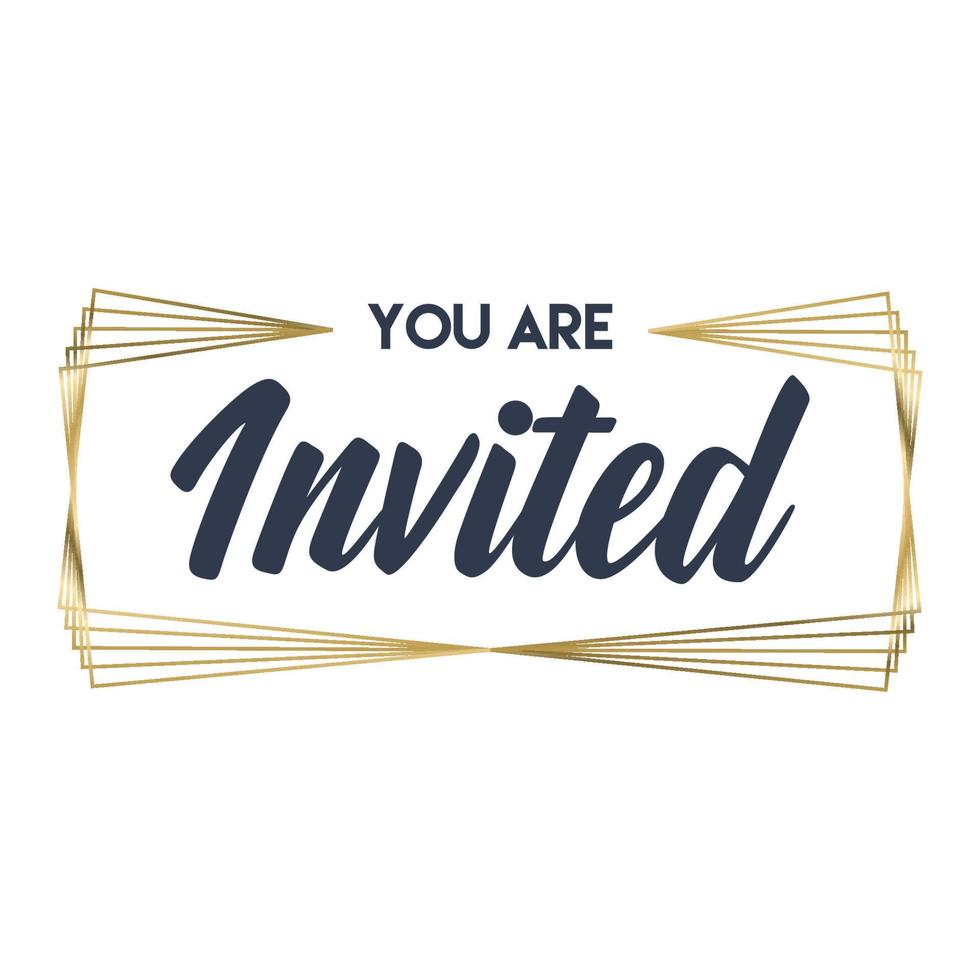 You're invited. Calligraphy text with elegant golden frame. Hand drawn style vector lettering. Design for greeting cards, and invitations.