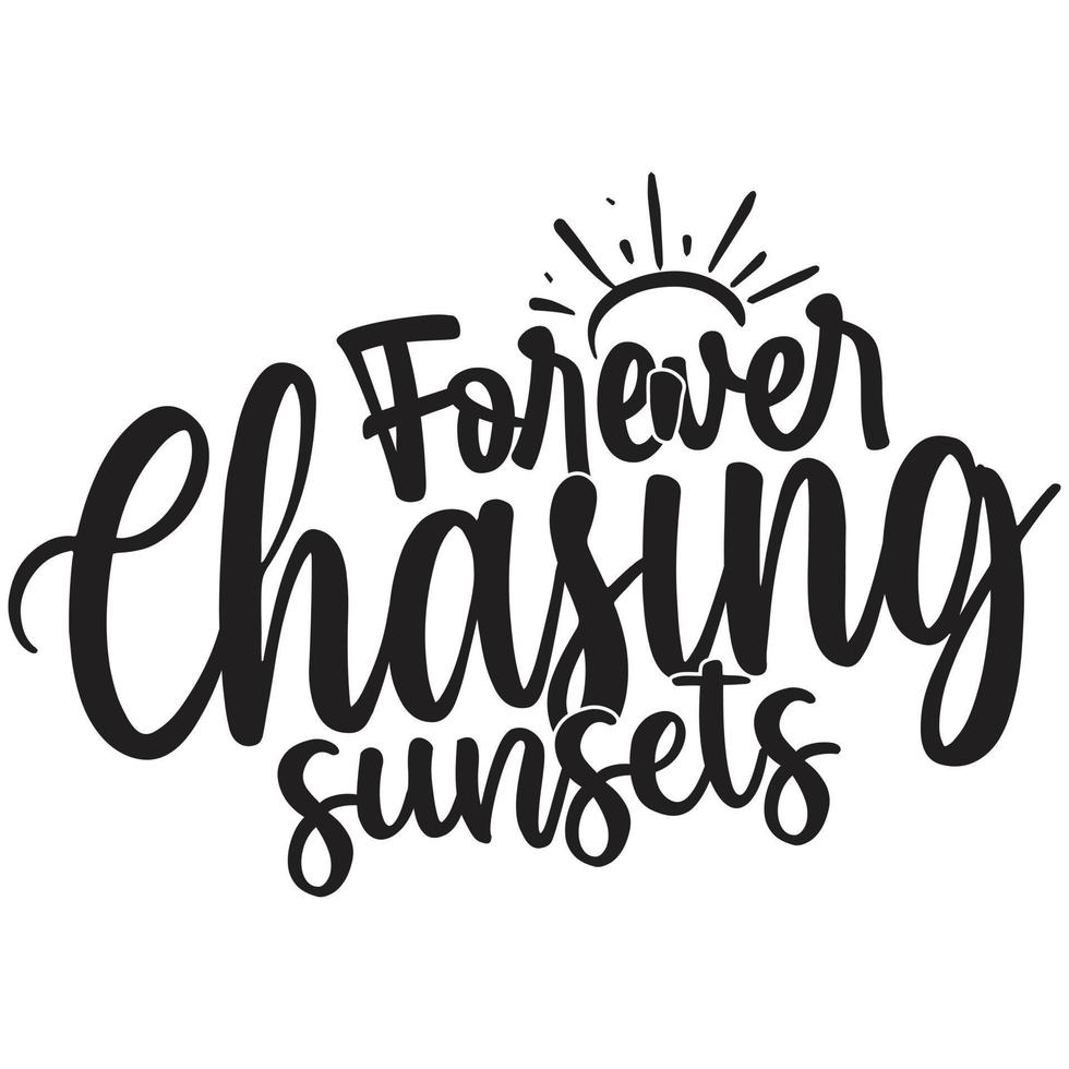 forever chasing sunsets vector