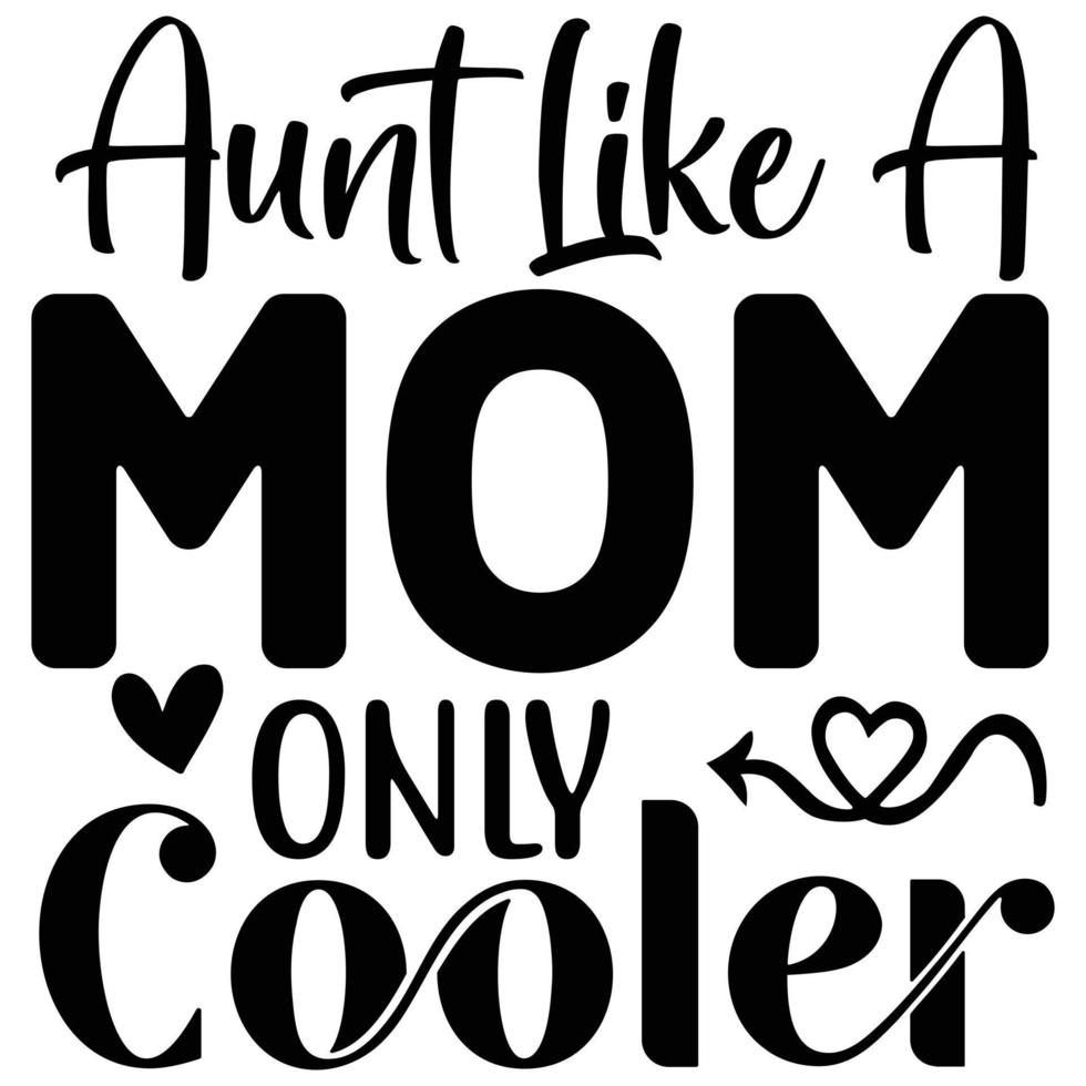 aunt a mom only cooler vector